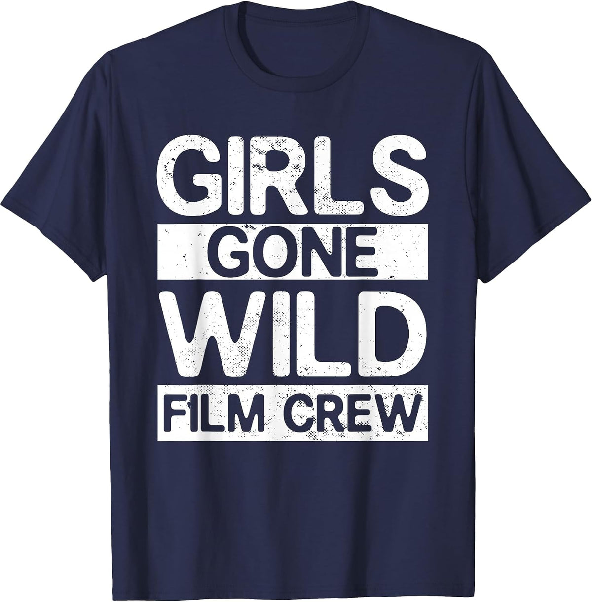 Girls Gone Wild Film Crew Fun Party Costume Funny Film Crew T-Shirt - Navy Blue