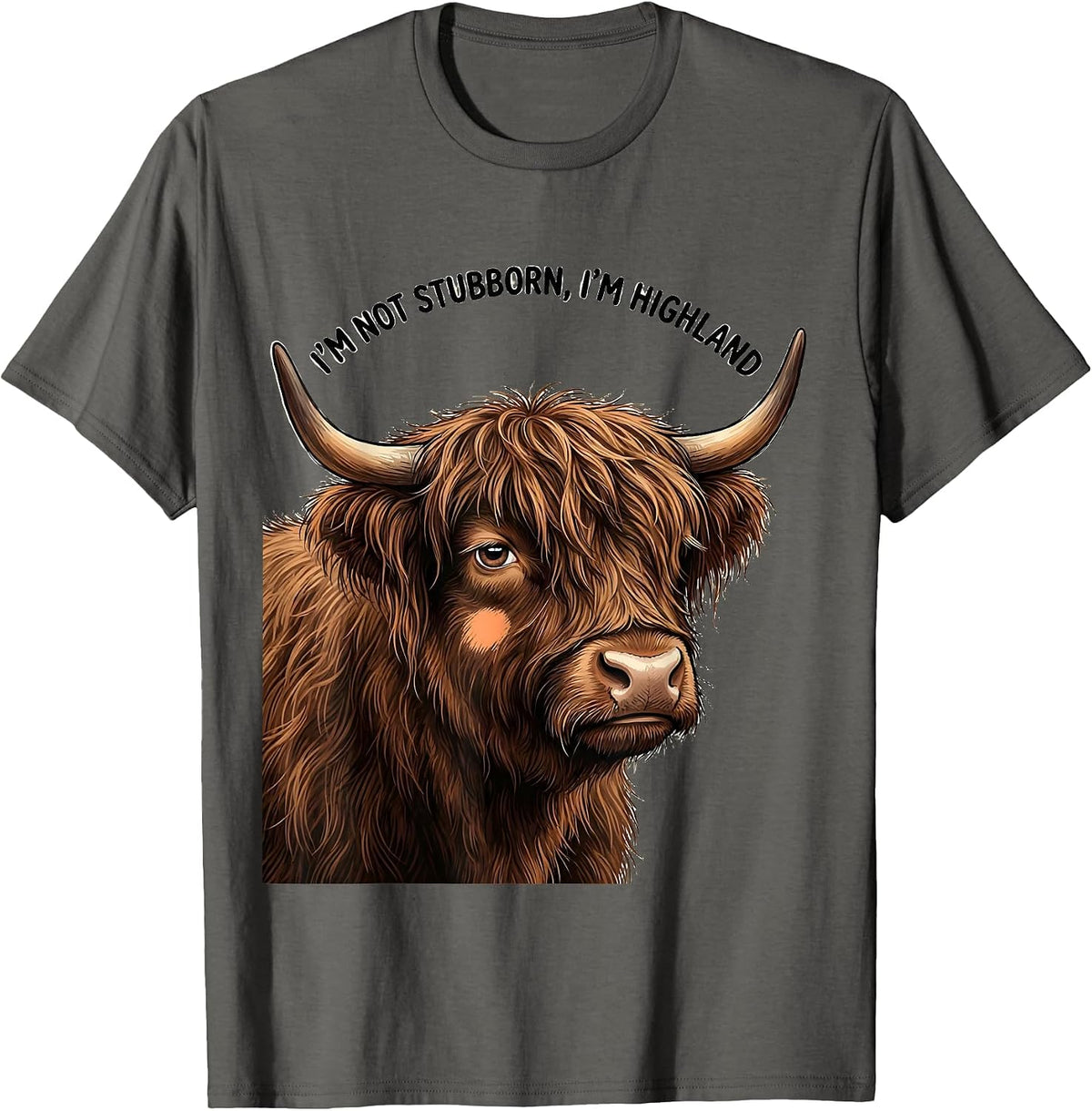 Men's I'm Not Stubborn I'm Highland Cute Kawaii Highland Cow Humor T-Shirt - Asphalt Grey