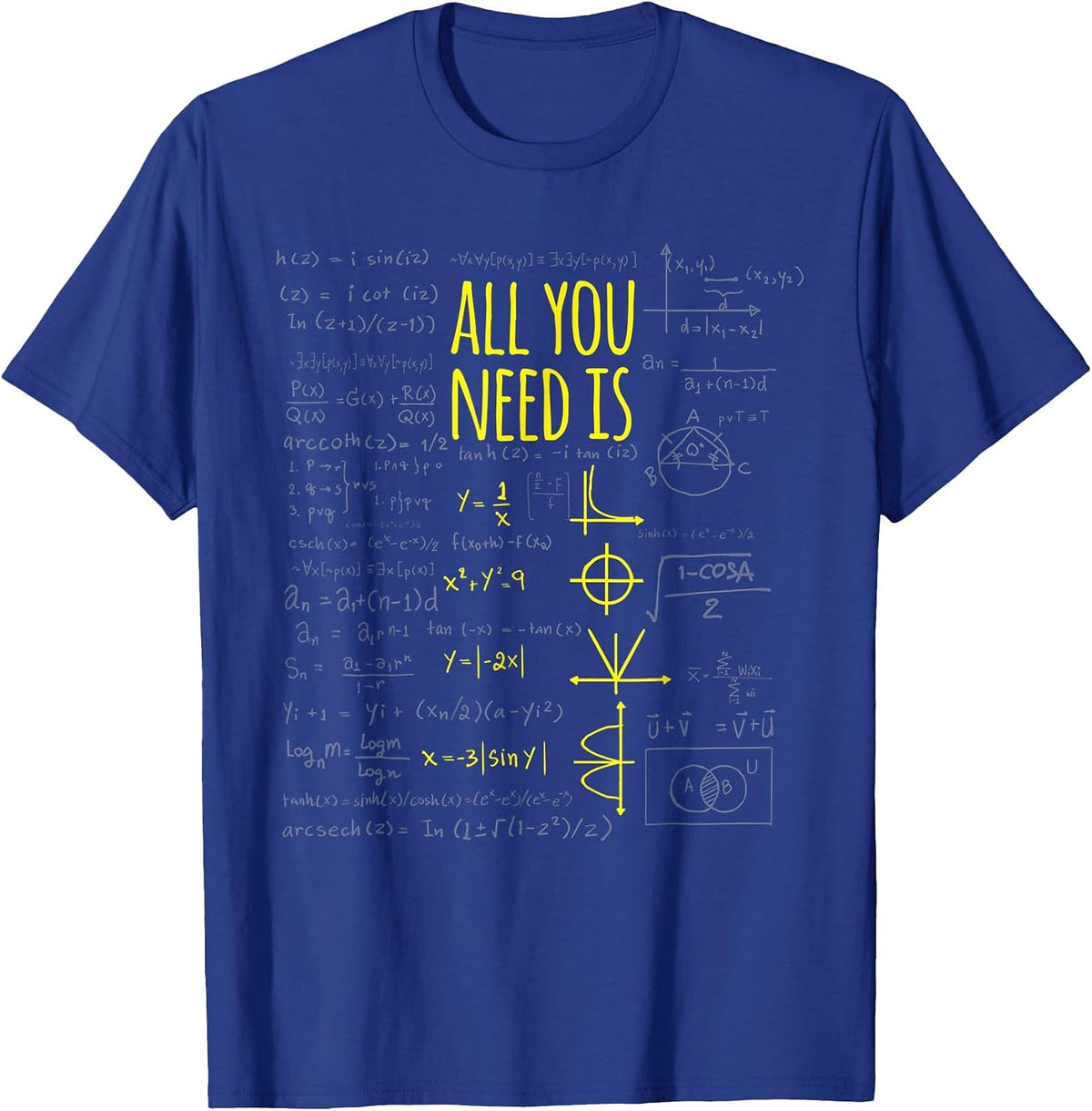 All You Need is Love Math, Funny Math Teacher T-Shirt - Royal Blue