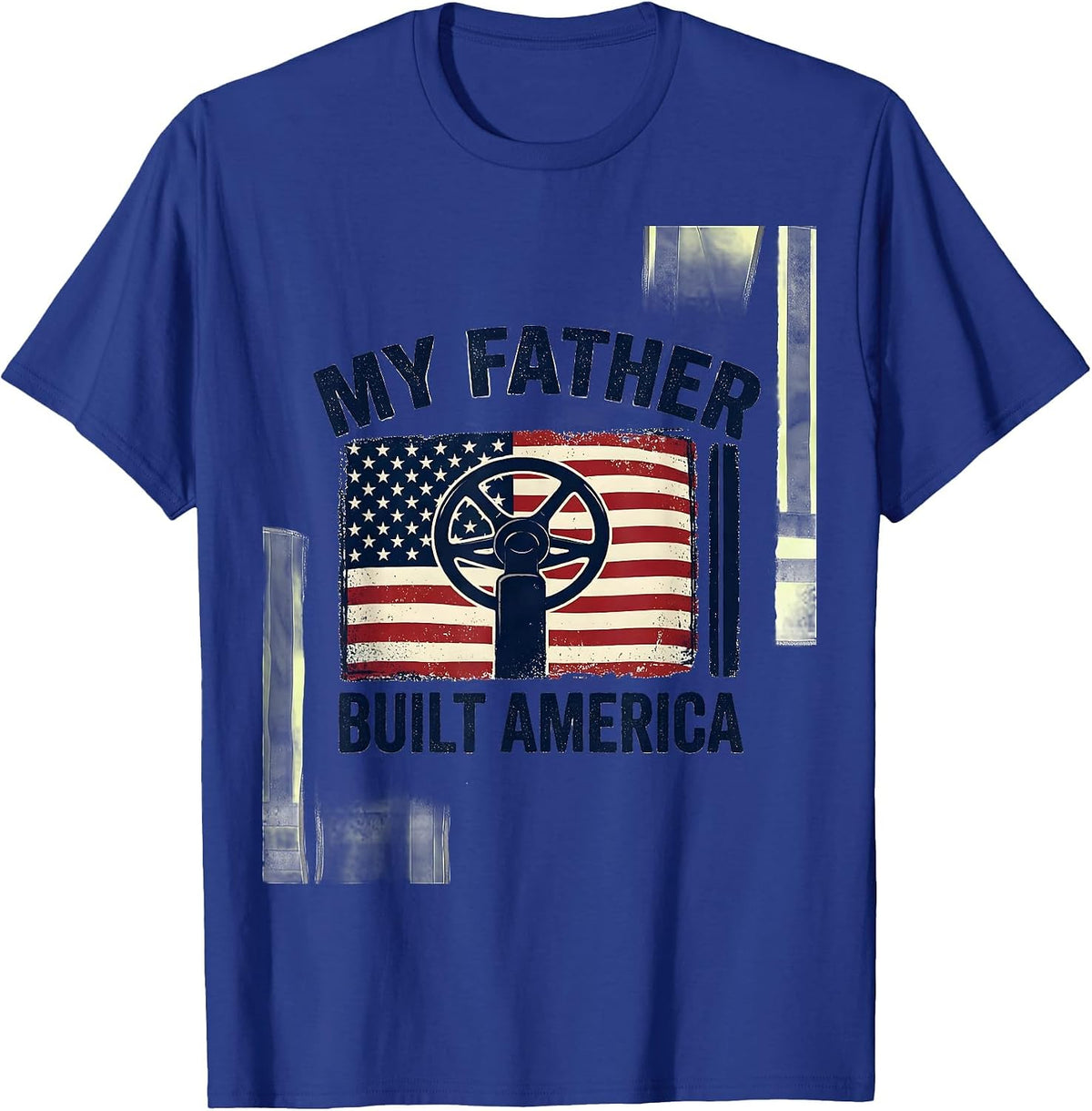 My Father Built America Distressed Patriotic Tow Truck T-Shirt - Royal Blue