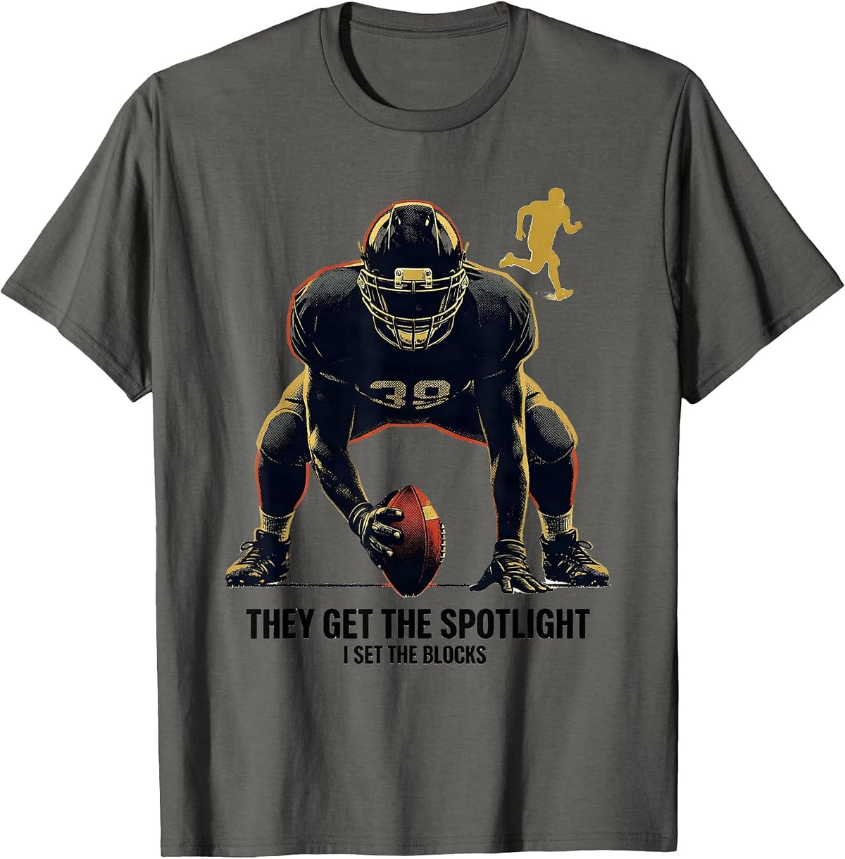 Men's They Get The Spotlight, I Set The Blocks Football Lineman T-Shirt - Asphalt Grey