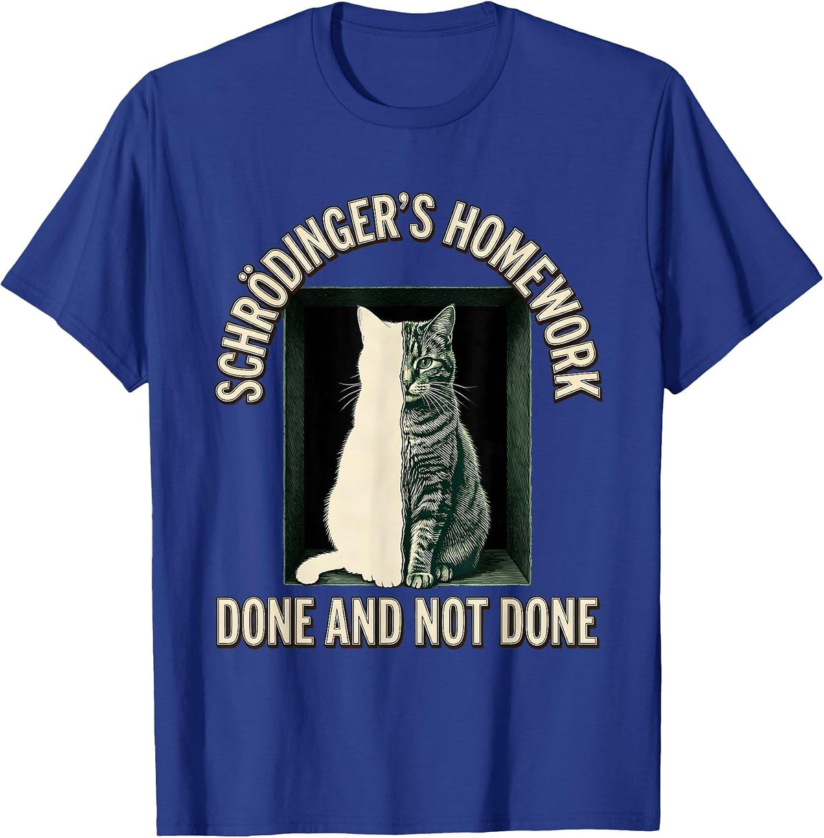 Schrödinger's Homework — Done And Not Done Science Humor T-Shirt - Royal Blue