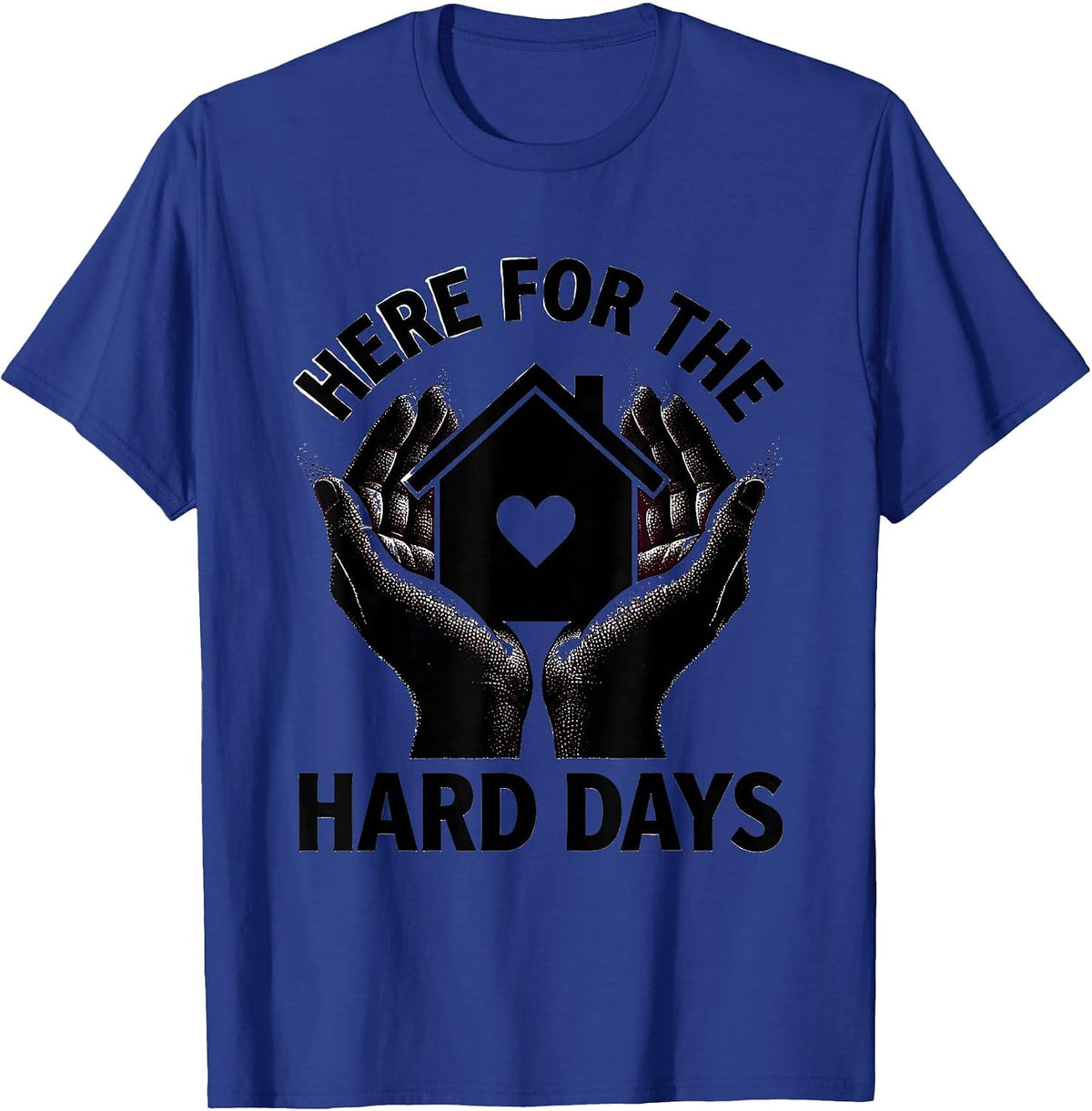 Men's Here for the Hard Days Social Worker Design T-Shirt - Royal Blue