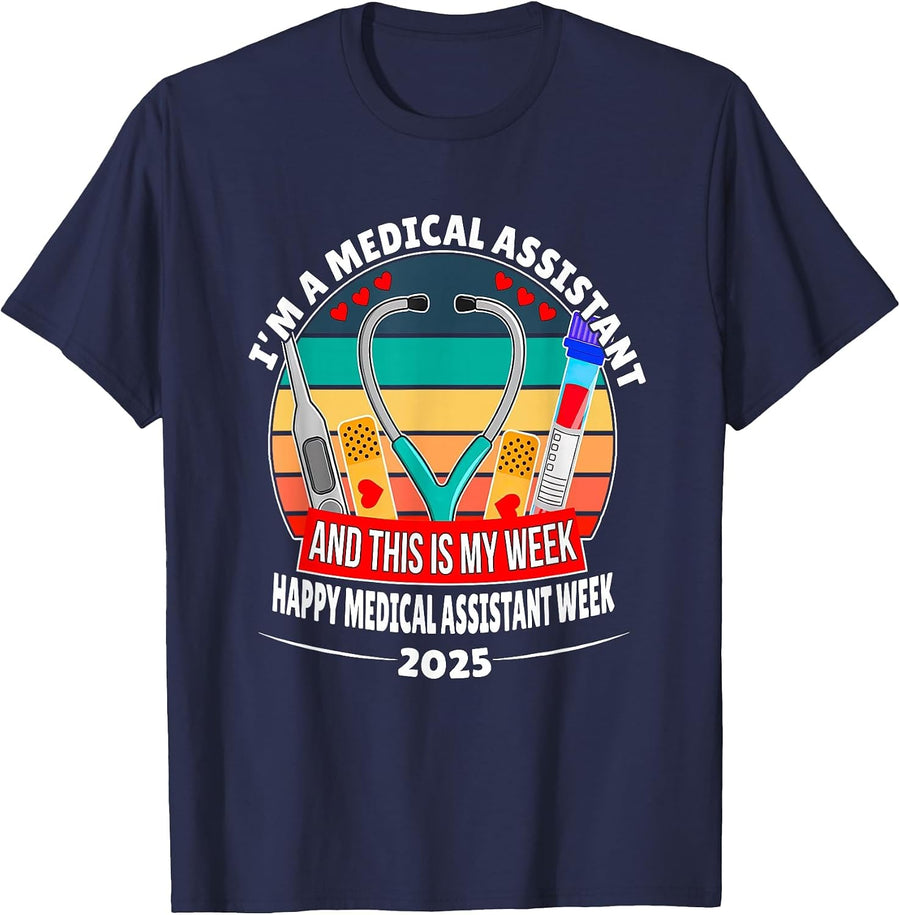 I'm A Medical Assistant Happy Nurse Week 2025 T-Shirt - Navy Blue