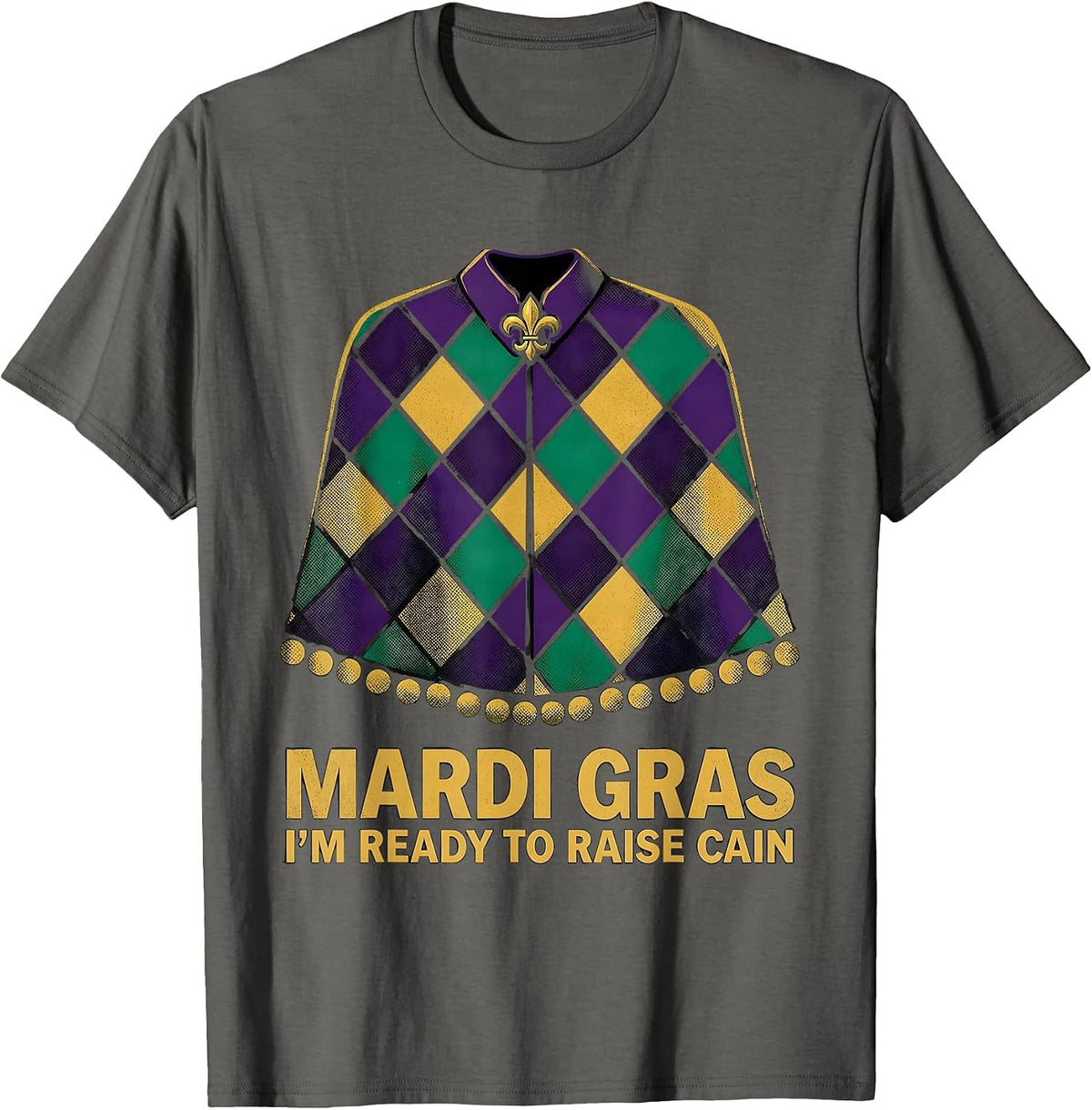 Mardi Gras, I'm Ready To Raise Cain Festive Humor Carnival T-Shirt - Asphalt Grey