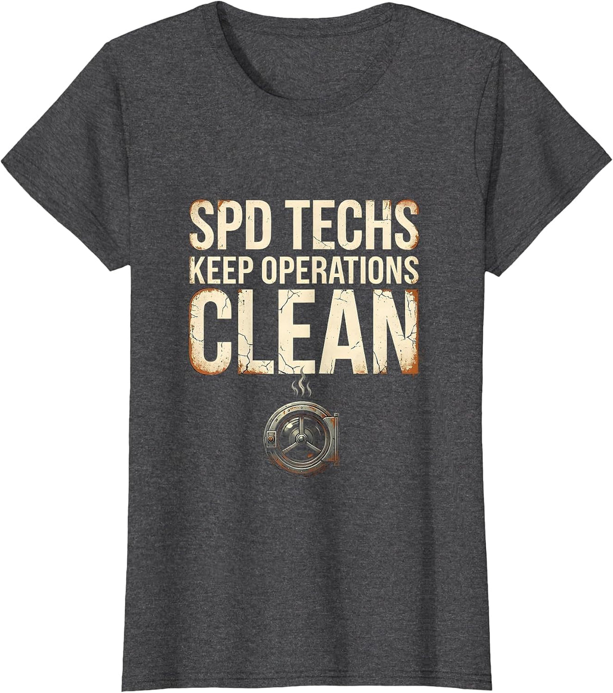 Women's SPD Techs Keep Operations Clean Distressed Funny Sterile T-Shirt - Dark Heather Grey