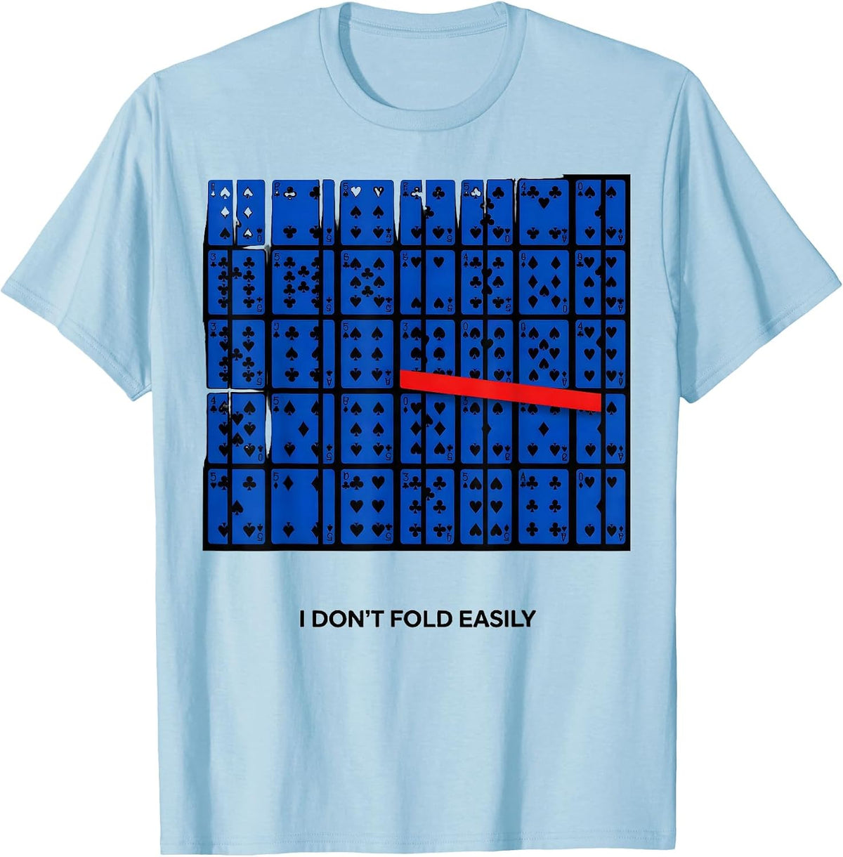 Men's I Don't Fold Easily Funny Poker Player Casino Gambler Humor T-Shirt - Baby Blue