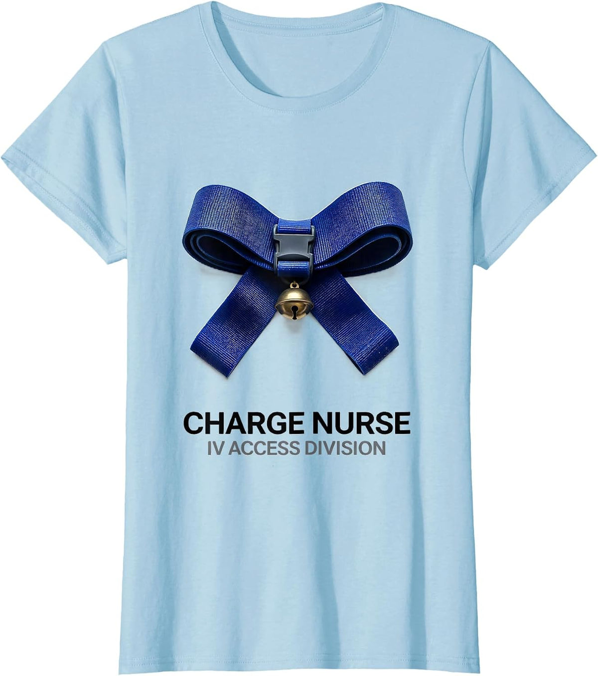 Women's Charge Nurse IV Access Division Funny Christmas Nurse Gift T-Shirt - Baby Blue