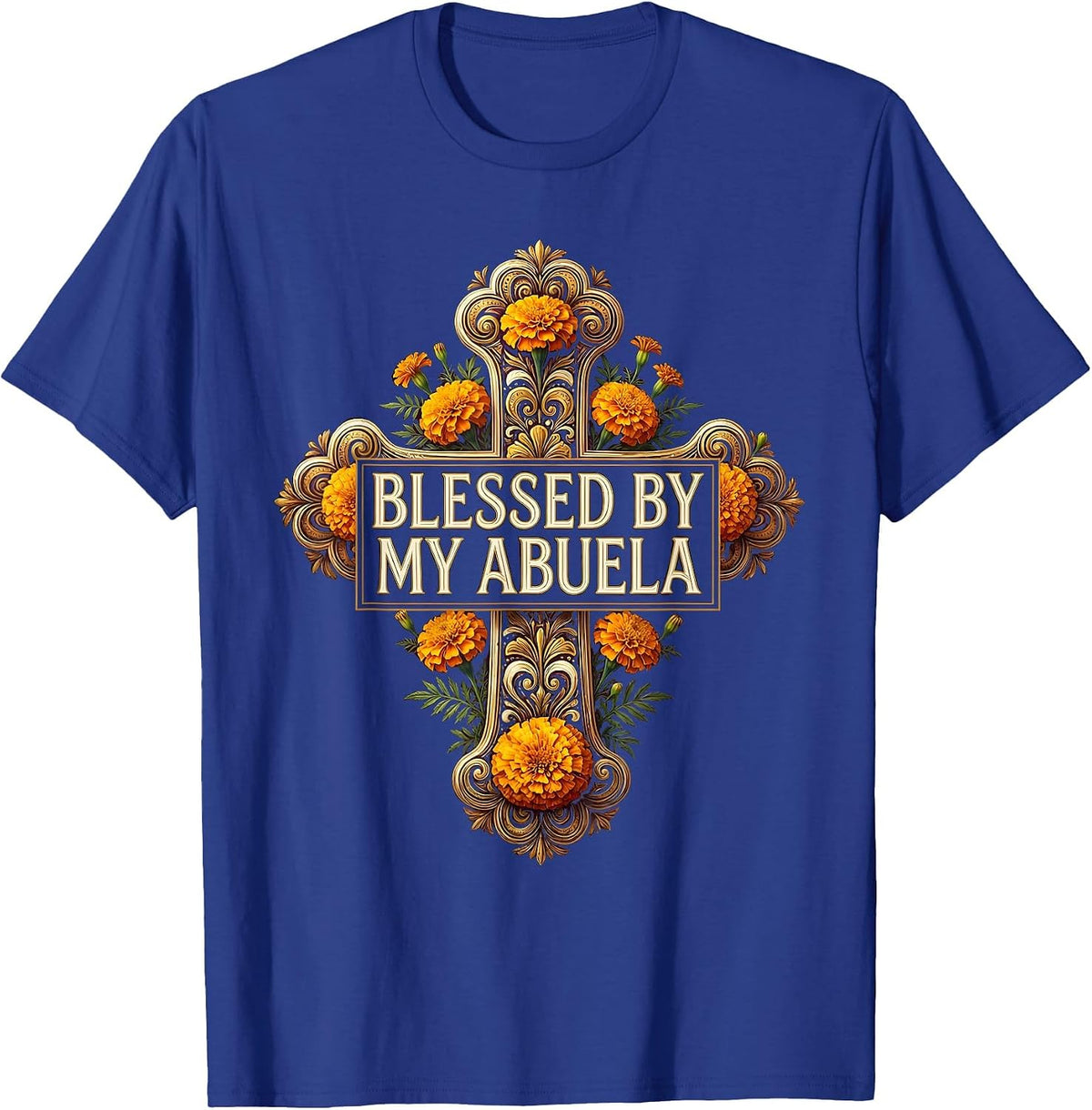 Blessed by My Abuela Mexican Heritage Design T-Shirt - Royal Blue