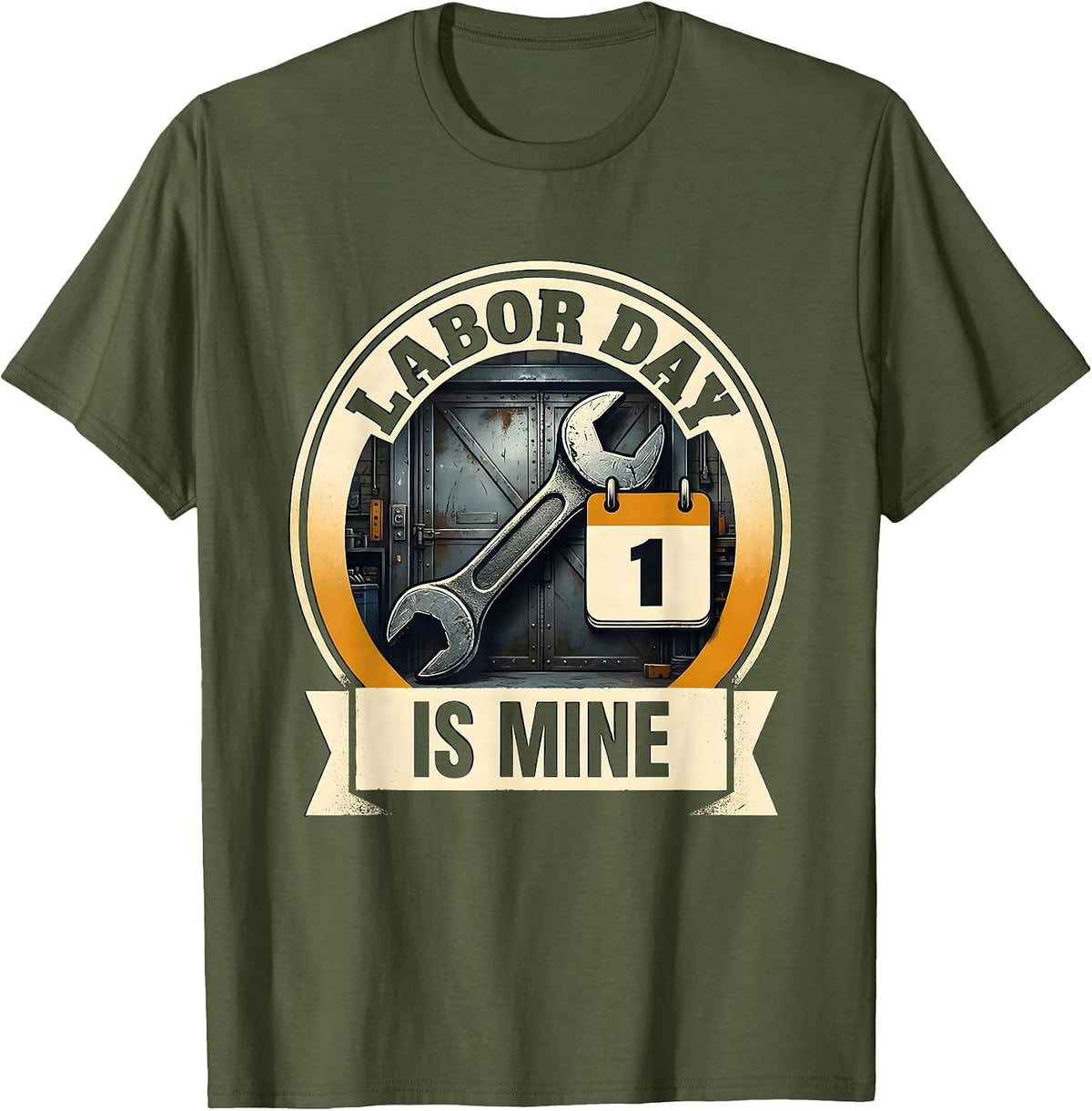 Labor Day Is Mine Funny Tradesman Emblem Mechanic Labor Day T-Shirt - Olive Green