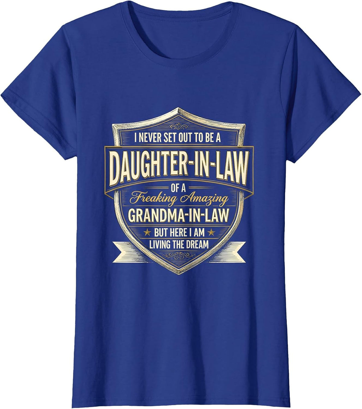 Women's I Never Set Out To Be Daughter-In-Law Of Amazing T-Shirt - Royal Blue