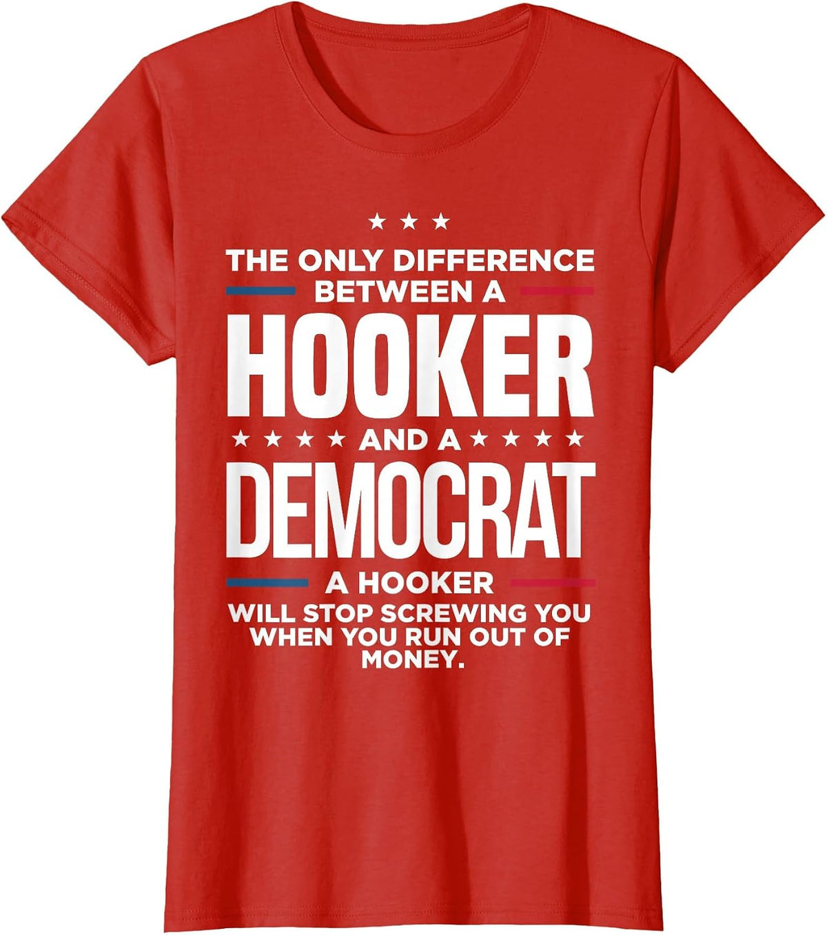 The Only Difference Between Hooker and A Democrat A Hooker T-Shirt - Red