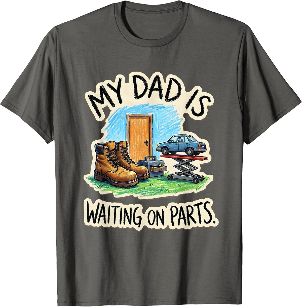 Men's My Dad Is Waiting On Parts Funny Auto Mechanic Dad T-Shirt - Asphalt Grey