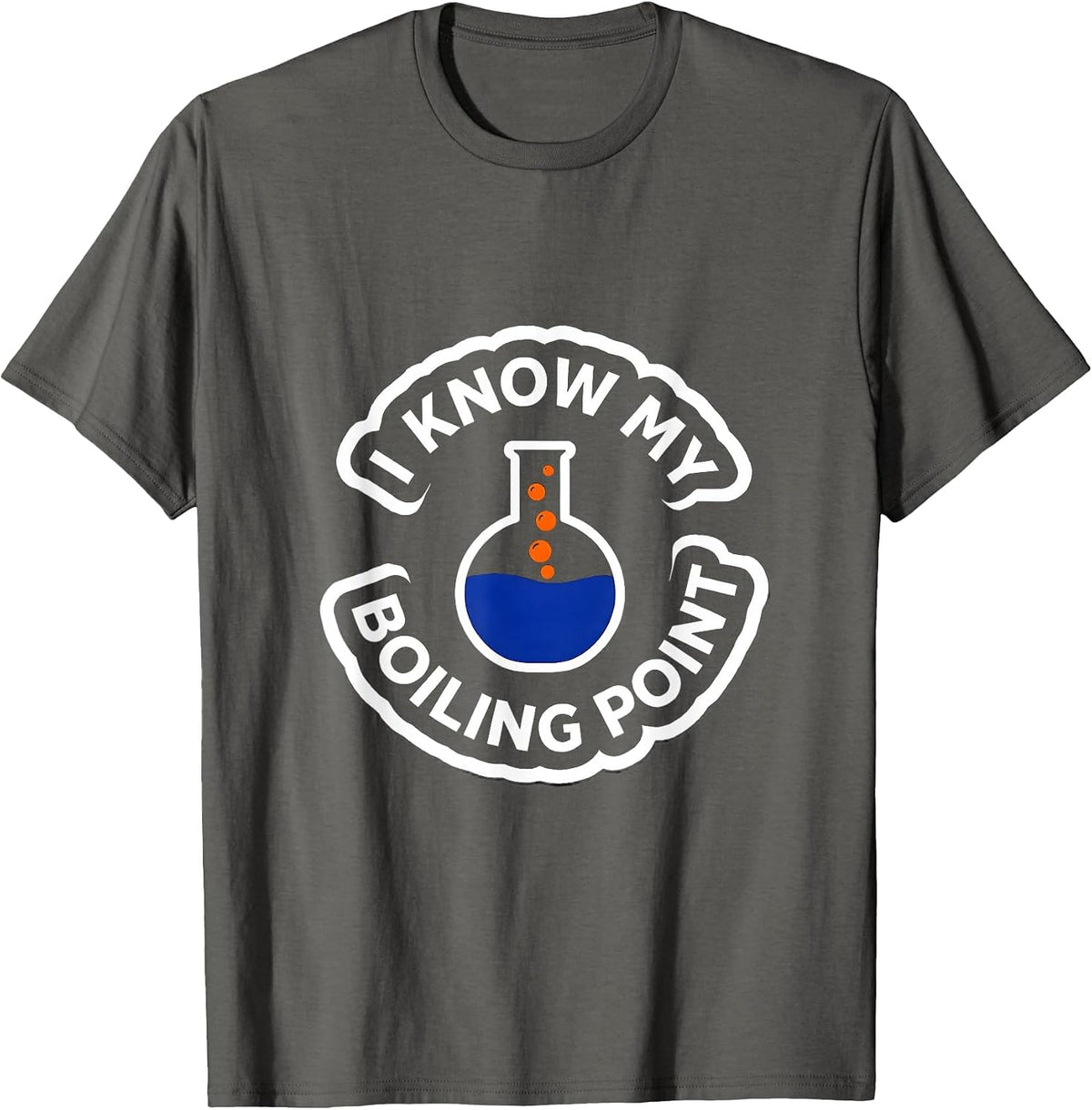 Men's I Know My Boiling Point Funny Chemistry Nerd Humor Science T-Shirt - Asphalt Grey