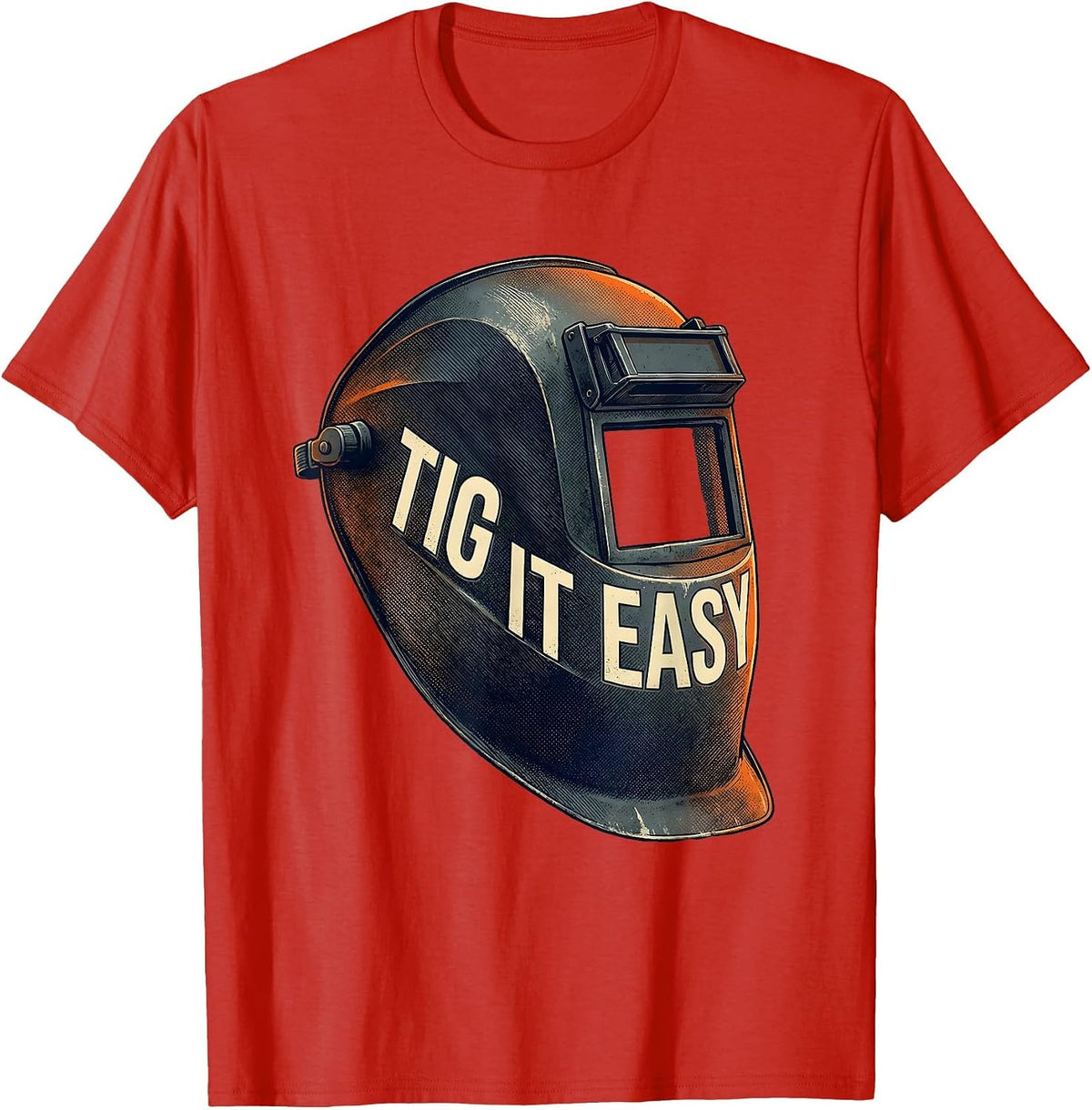 Men's TIG It Easy Welding Hood Funny Welder Metal Worker Humor T-Shirt - Red
