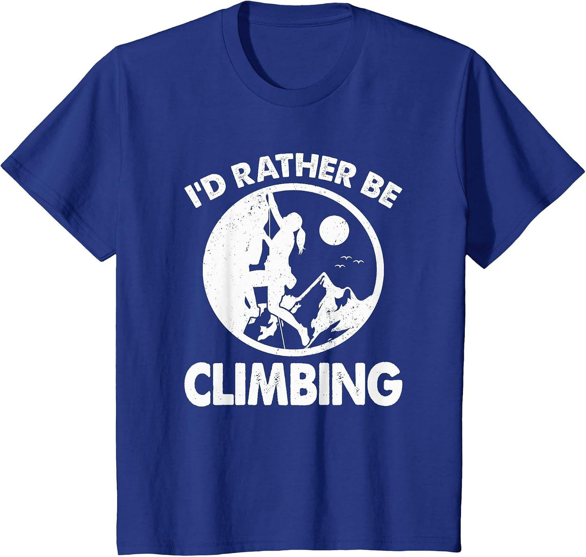 I'd Rather Be Climbing Funny Mountain Climber Bouldering T-Shirt - Royal Blue