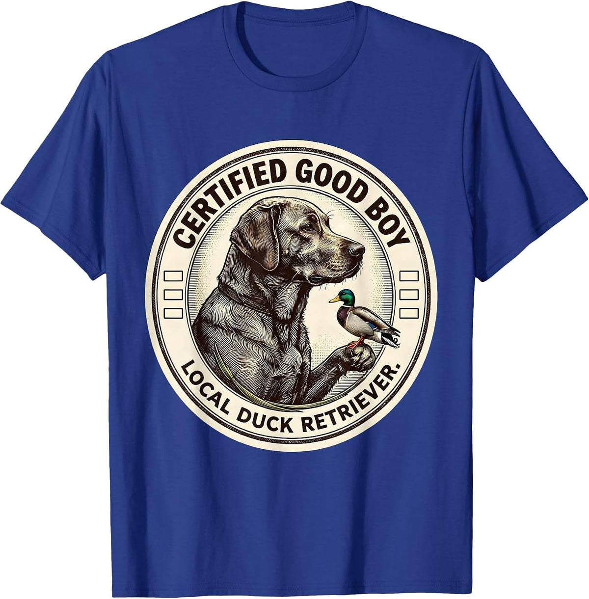 Certified Good Boy, Local Duck Retriever Labrador Retriever T-Shirt - Royal Blue