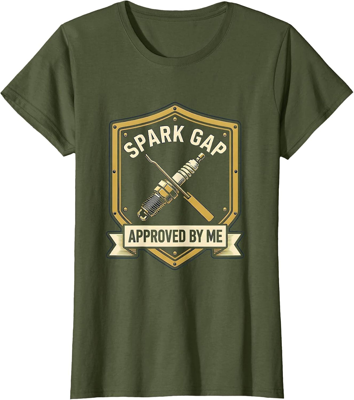 Women's Spark Gap Approved By Me Funny Car Guy Mechanic Garage Humor T-Shirt - Olive Green