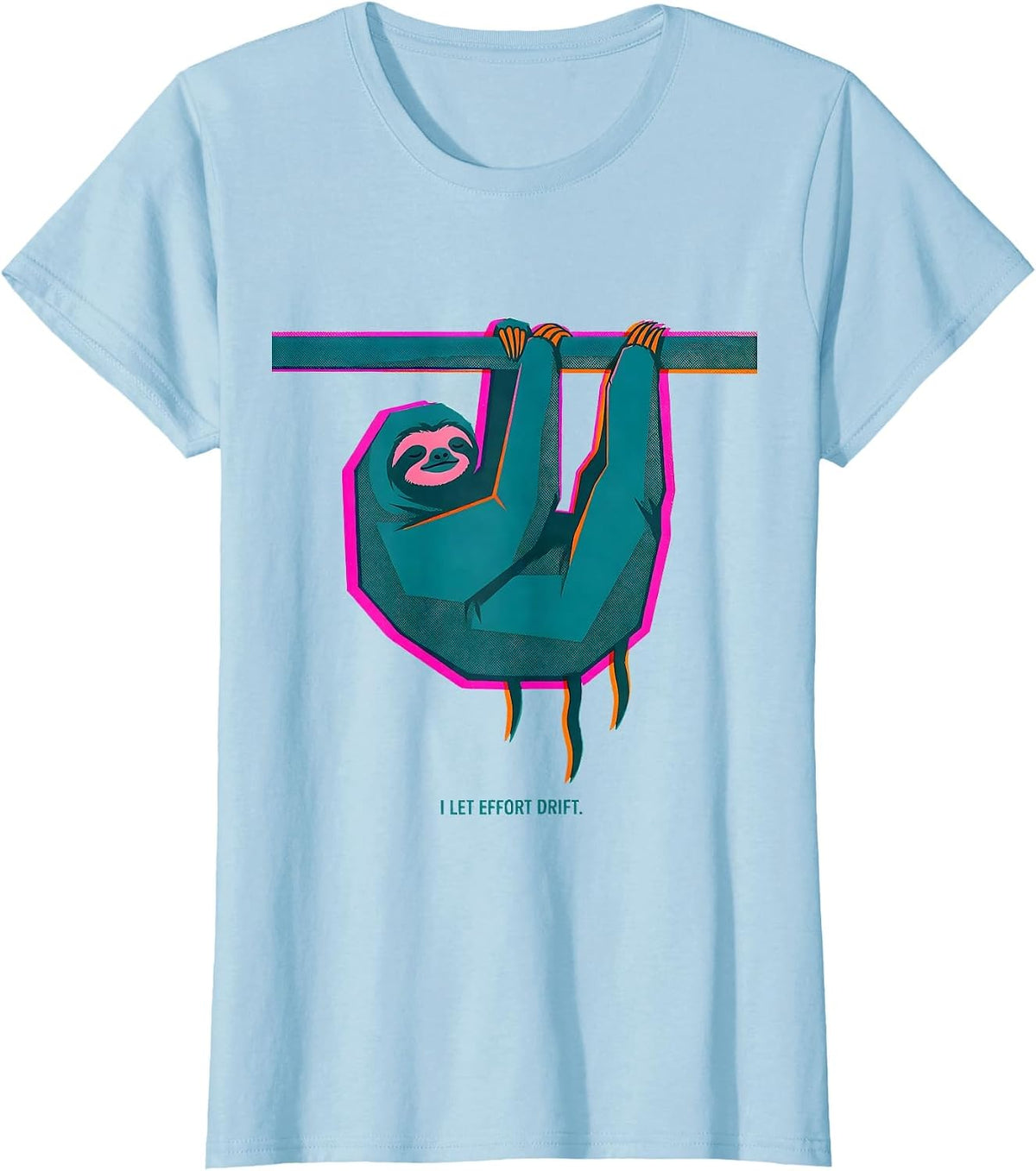 Women's I Let Effort Drift Funny Sloth Humor Novelty Gift T-Shirt - Baby Blue
