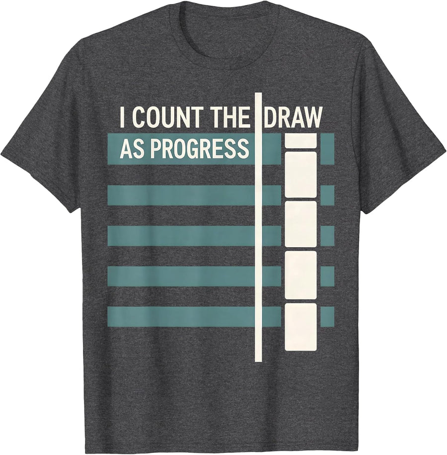 Men's I Count The Draw As Progress Funny Poker Player Casino Humor T-Shirt - Dark Heather Grey