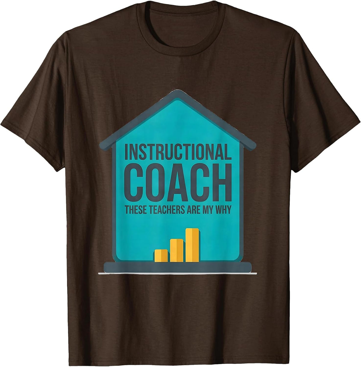 Men's INSTRUCTIONAL COACH THESE TEACHERS ARE MY WHY Teacher T-Shirt - Brown
