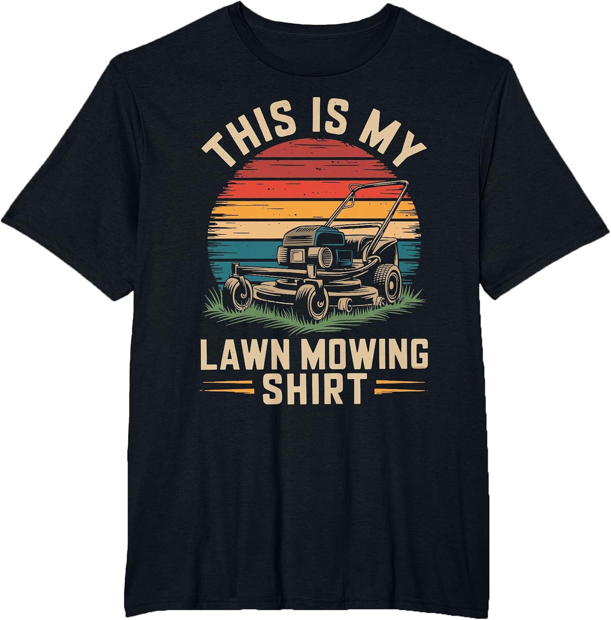 This is My Lawn Mowing Funny Gardener Lawn Mower T-Shirt - Black