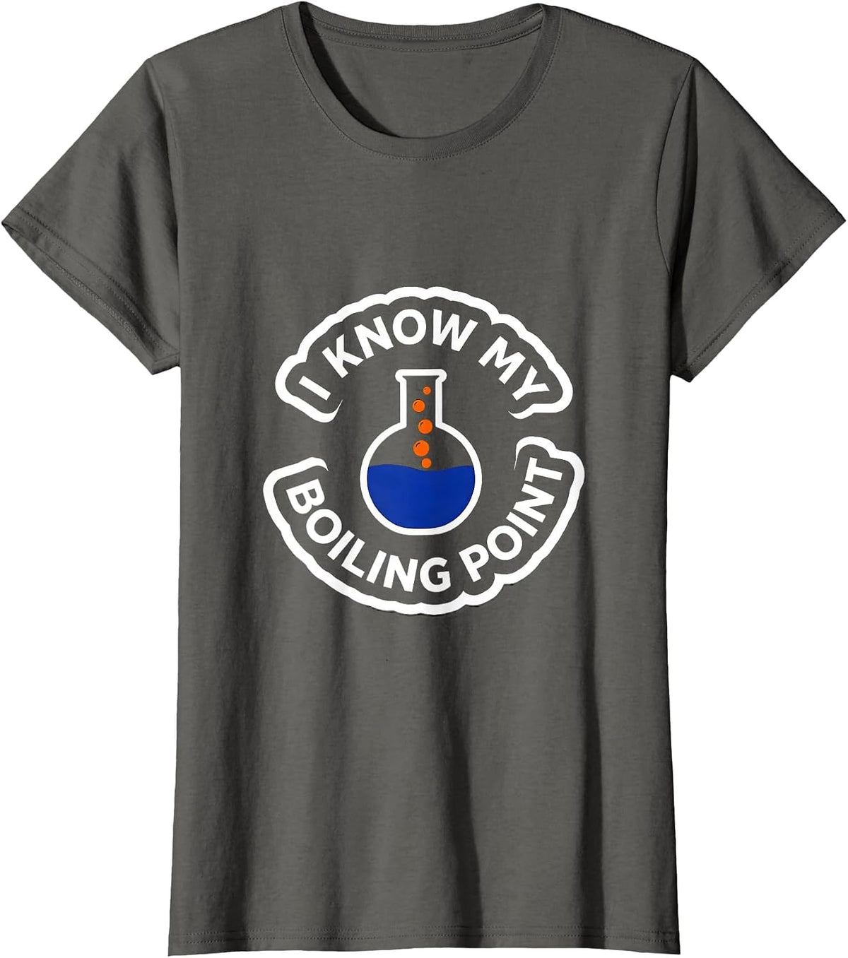 Women's I Know My Boiling Point Funny Chemistry Nerd Humor Science T-Shirt - Asphalt Grey