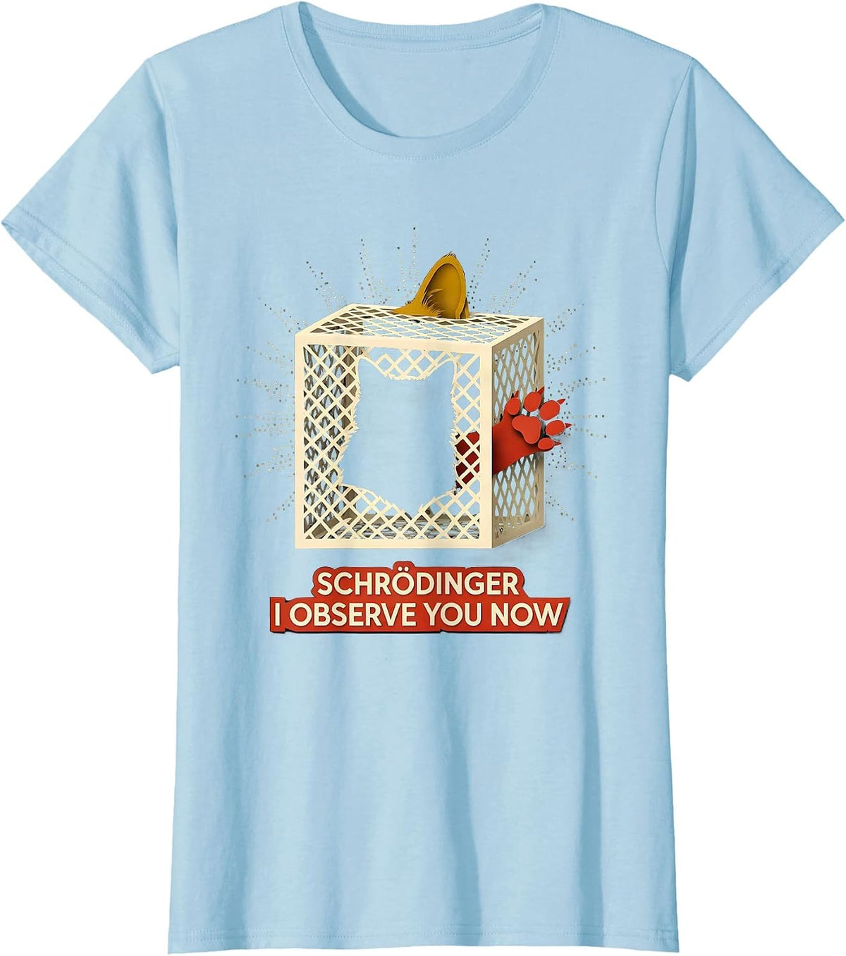 Schrödinger, I Observe You Now Funny Quantum Physics Cat T-Shirt - Baby Blue