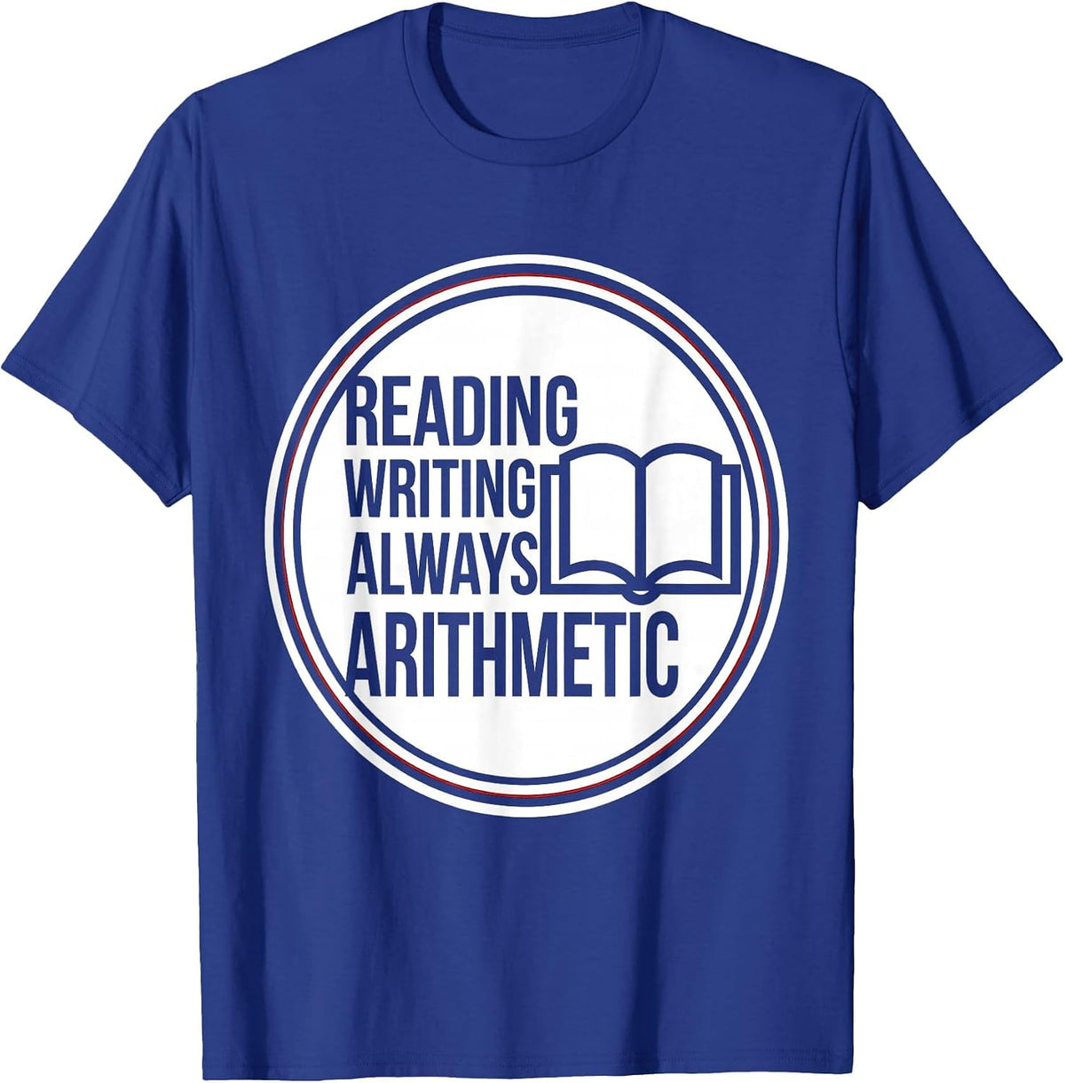 Men's Reading Writing Always Arithmetic Teacher Design T-Shirt - Royal Blue