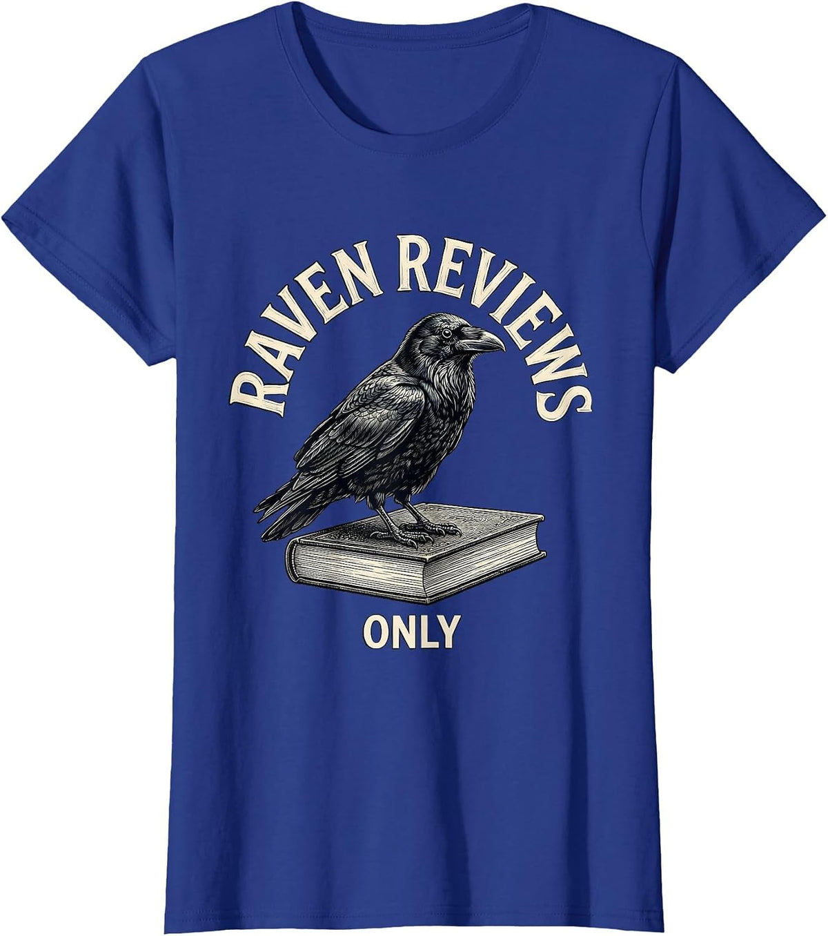 Women's Raven Reviews Only Gothic Literary Humor Book Lover Gift T-Shirt - Royal Blue