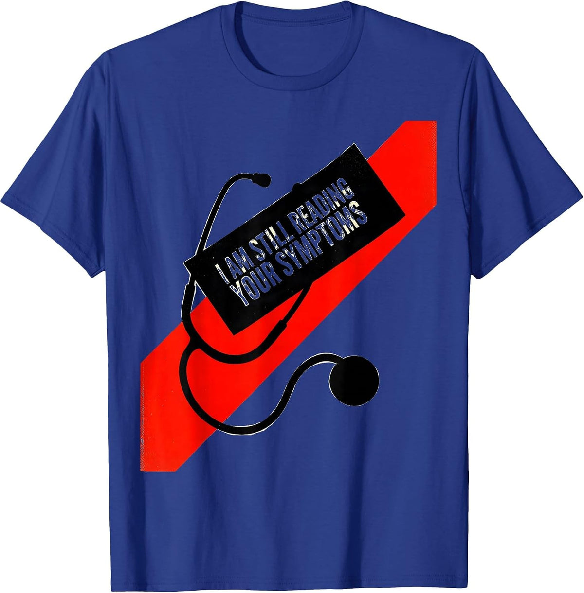 Men's I Am Still Reading Your Symptoms Funny Mechanic Auto Repair T-Shirt - Royal Blue