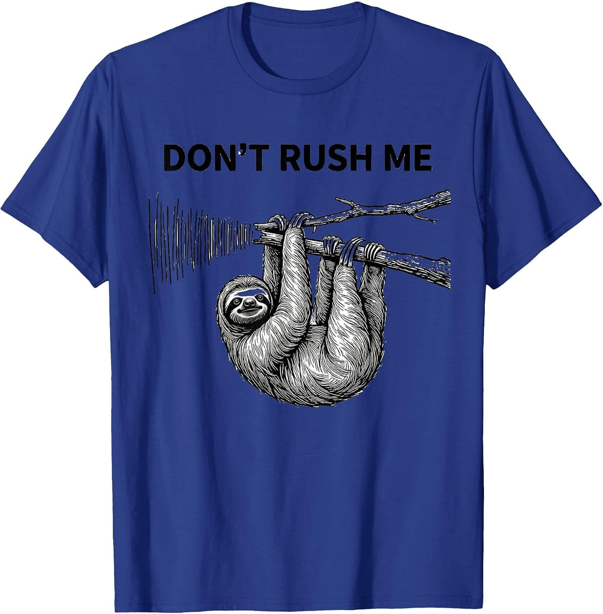 Men's Don't Rush Me Funny Sloth Lover Lazy Humor Gift T-Shirt - Royal Blue