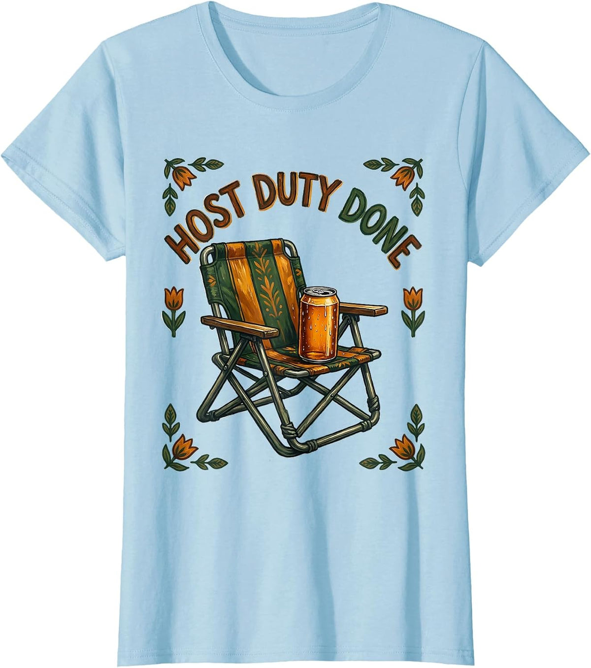 Host Duty Done Funny Folk Art Beer Lover Labor Day T-Shirt - Baby Blue