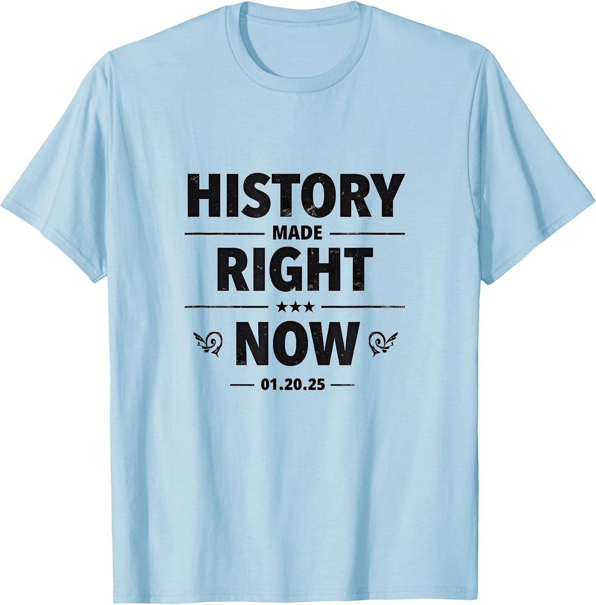 History Made Right Now Inauguration Design T-Shirt - Baby Blue