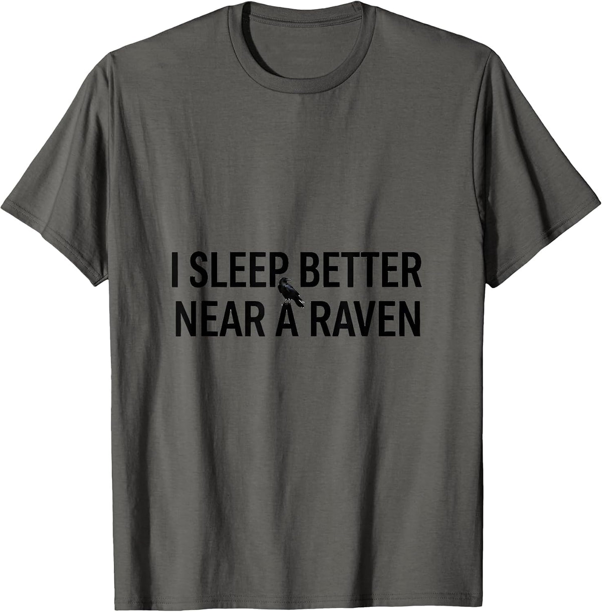 Men's I Sleep Better Near A Raven Gothic Poe Fan Literary Humor T-Shirt - Asphalt Grey
