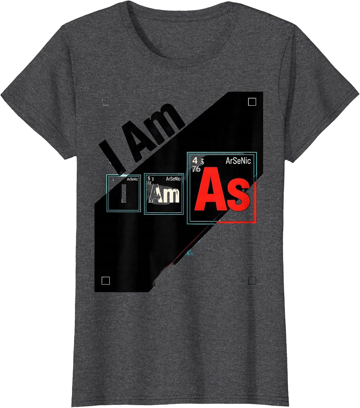 Women's I Am ArSeNiC Nerdy Chemistry Pun Science Humor T-Shirt - Dark Heather Grey