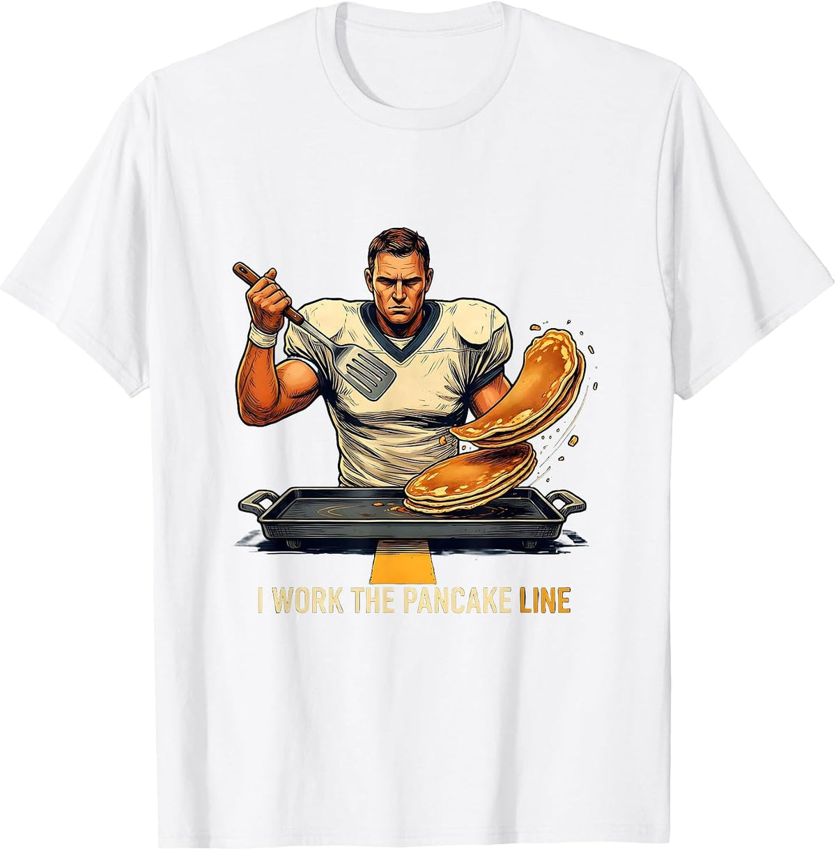 Men's I Work The Pancake Line Funny Football Lineman Lineman Humor T-Shirt - White