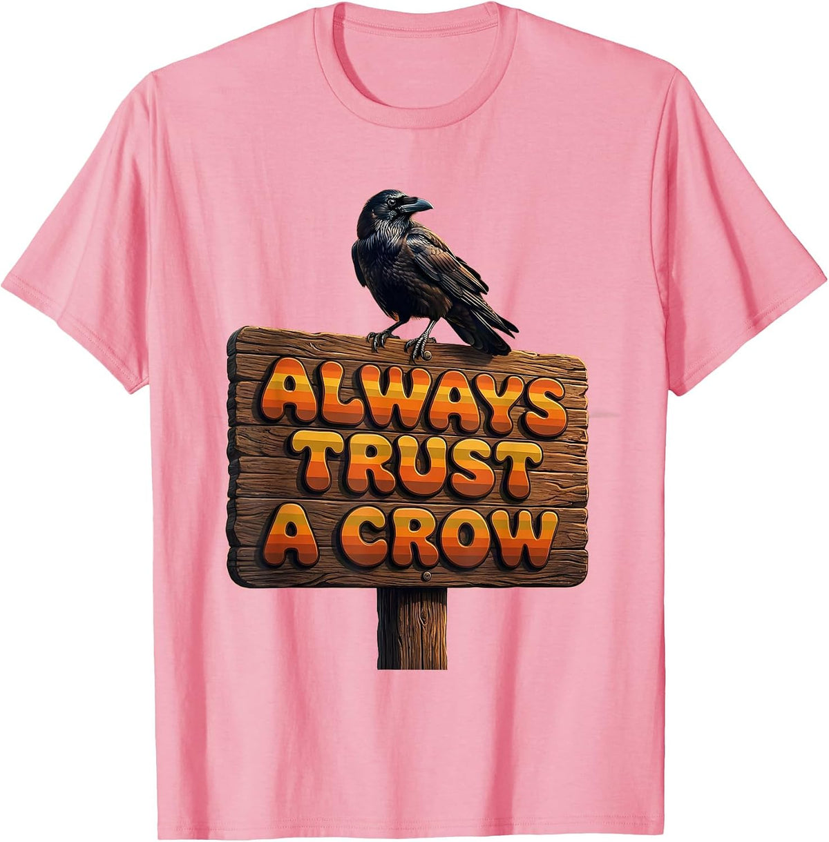 Men's Always Trust A Crow Nature Bird Lover Design T-Shirt - Pink