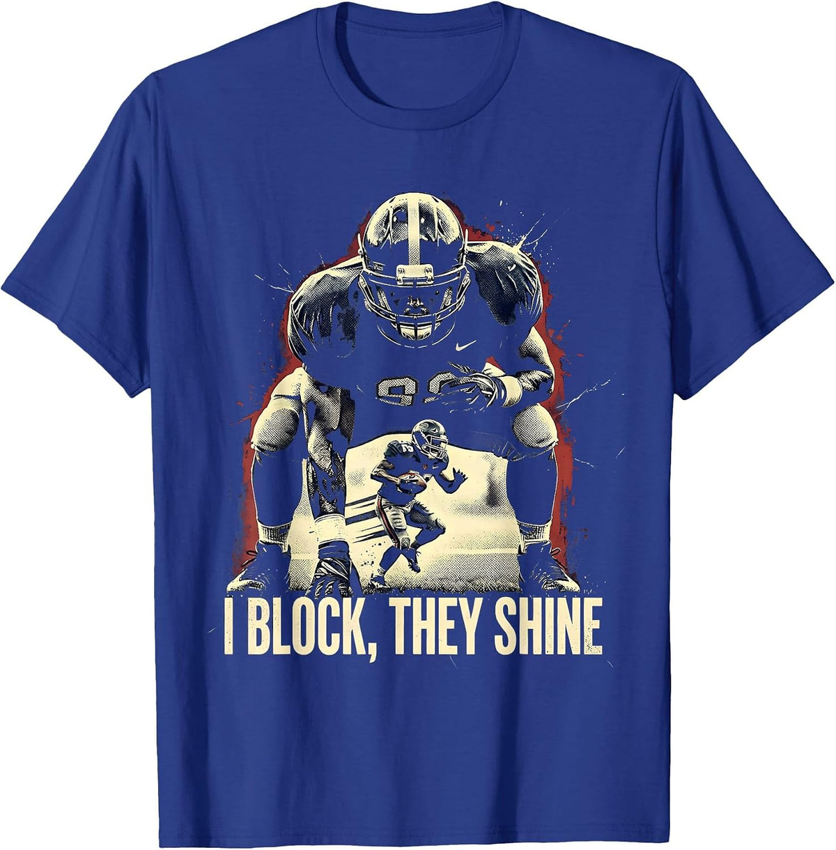 Men's I Block, They Shine Distressed Football Lineman Humor Gift T-Shirt - Royal Blue