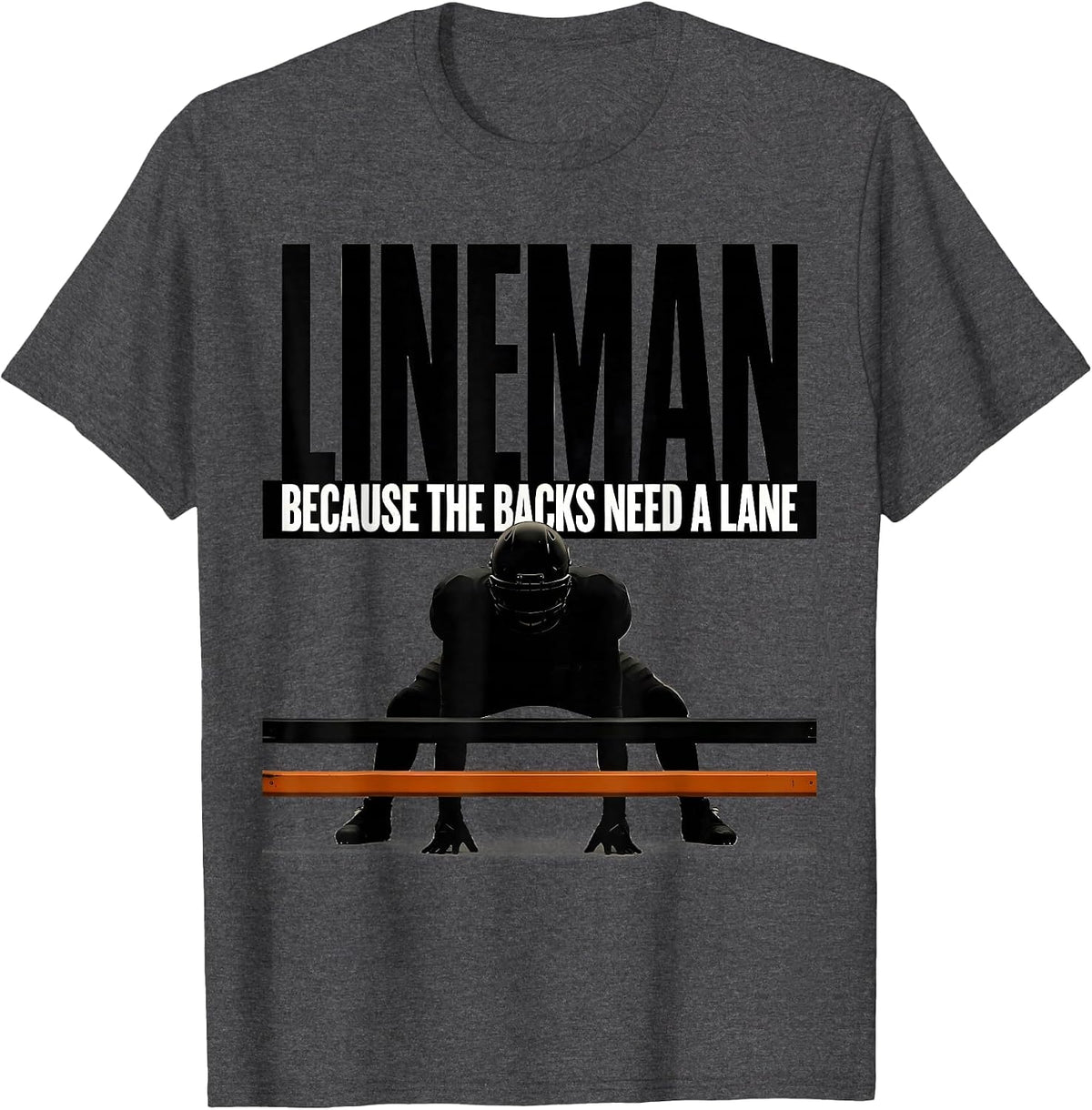 Men's Lineman Because The Backs Need A Lane Funny Football Lineman T-Shirt - Dark Heather Grey