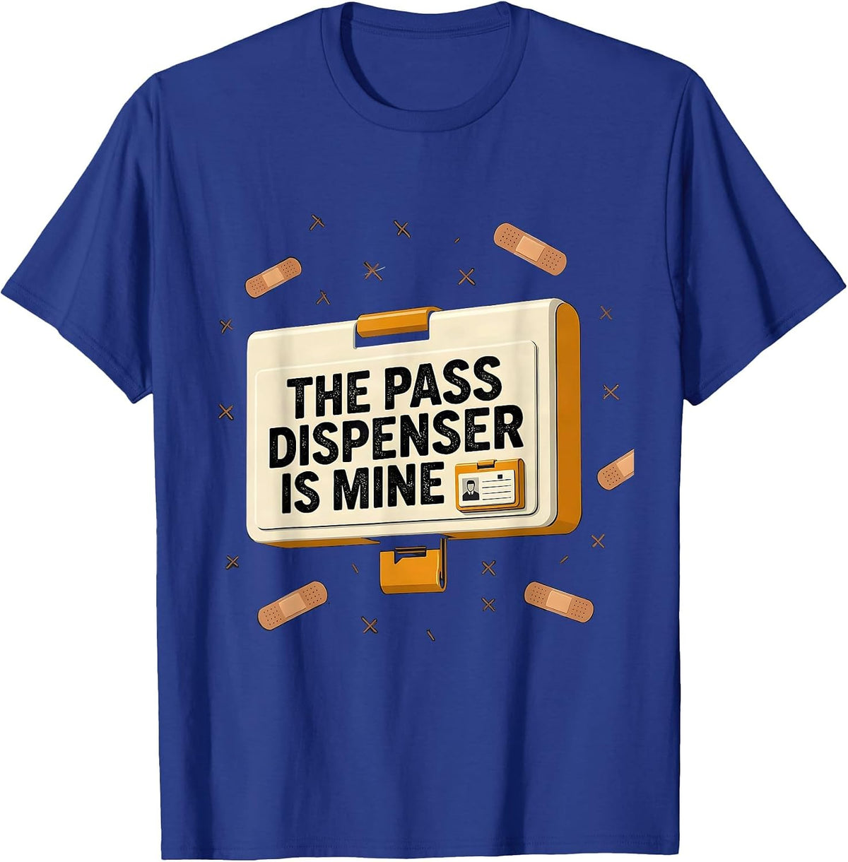 The Pass Dispenser Is Mine Funny Front Office Squad School T-Shirt - Royal Blue