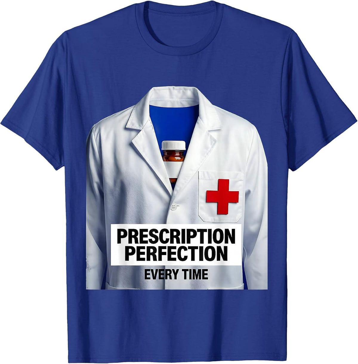 Prescription Perfection Every Time Pharmacy Tech T-Shirt - Royal Blue