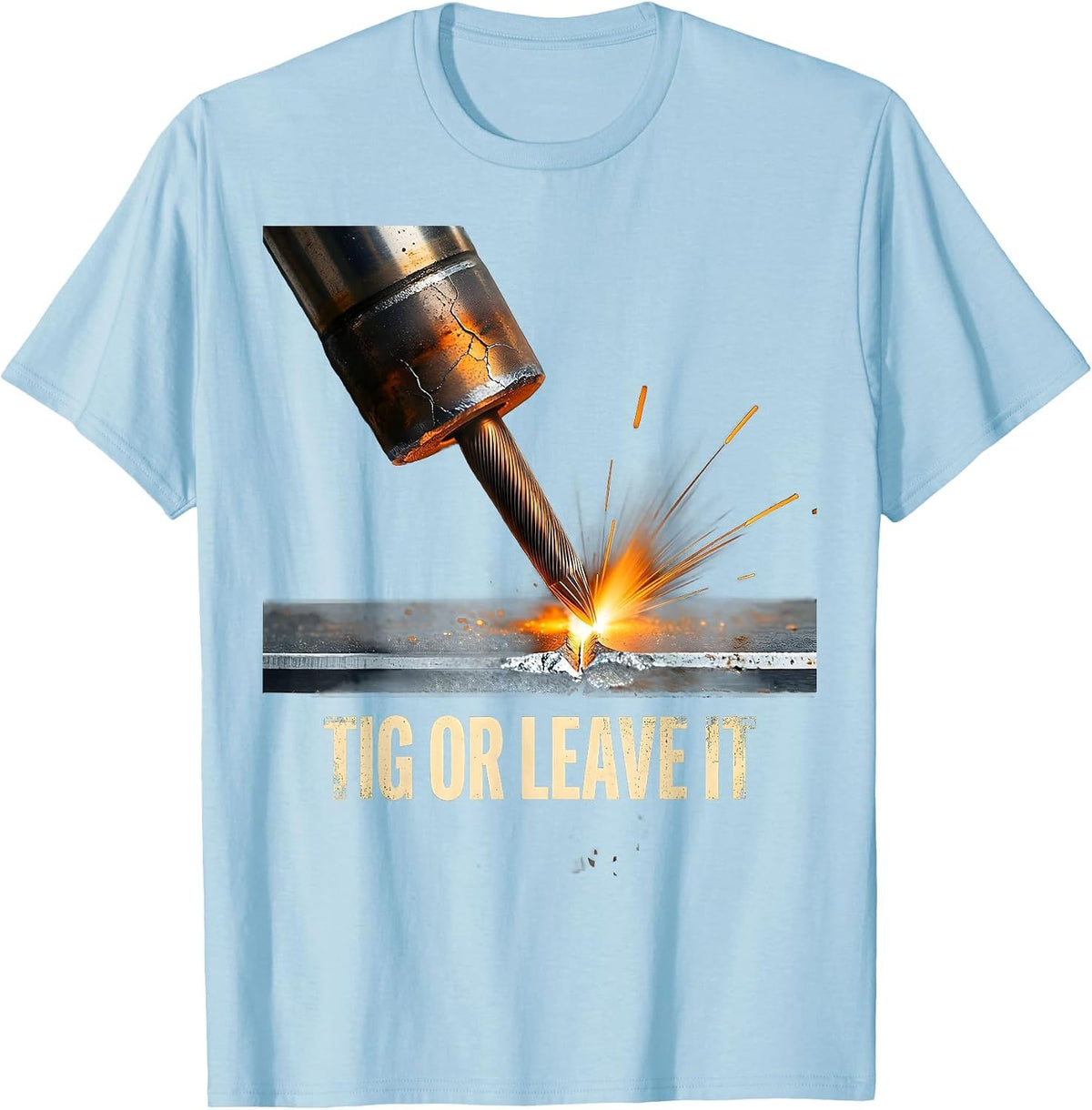 Men's TIG Or Leave It Distressed Welder Metal Worker Humor T-Shirt - Baby Blue