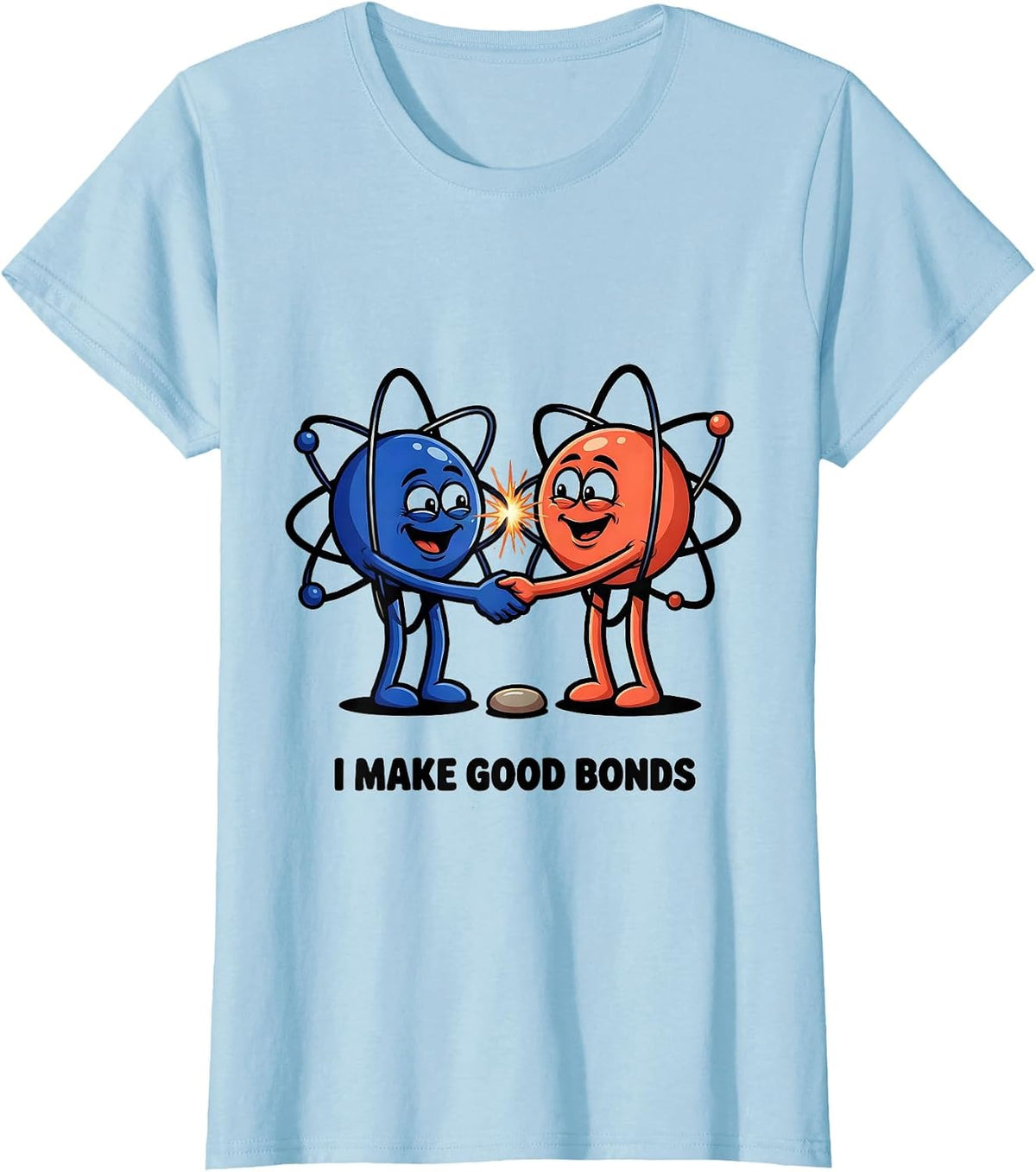 I Make Good Bonds Funny Chemistry Science Teacher Physics T-Shirt - Baby Blue