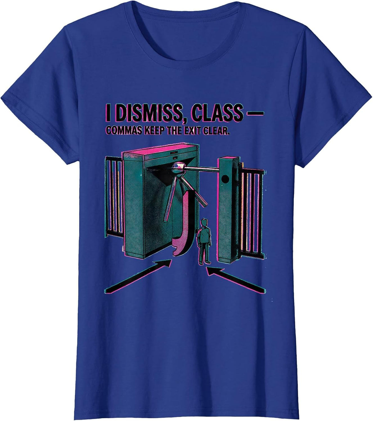 Women's I Dismiss Class Commas Keep The Exit Clear Funny Grammar T-Shirt - Royal Blue