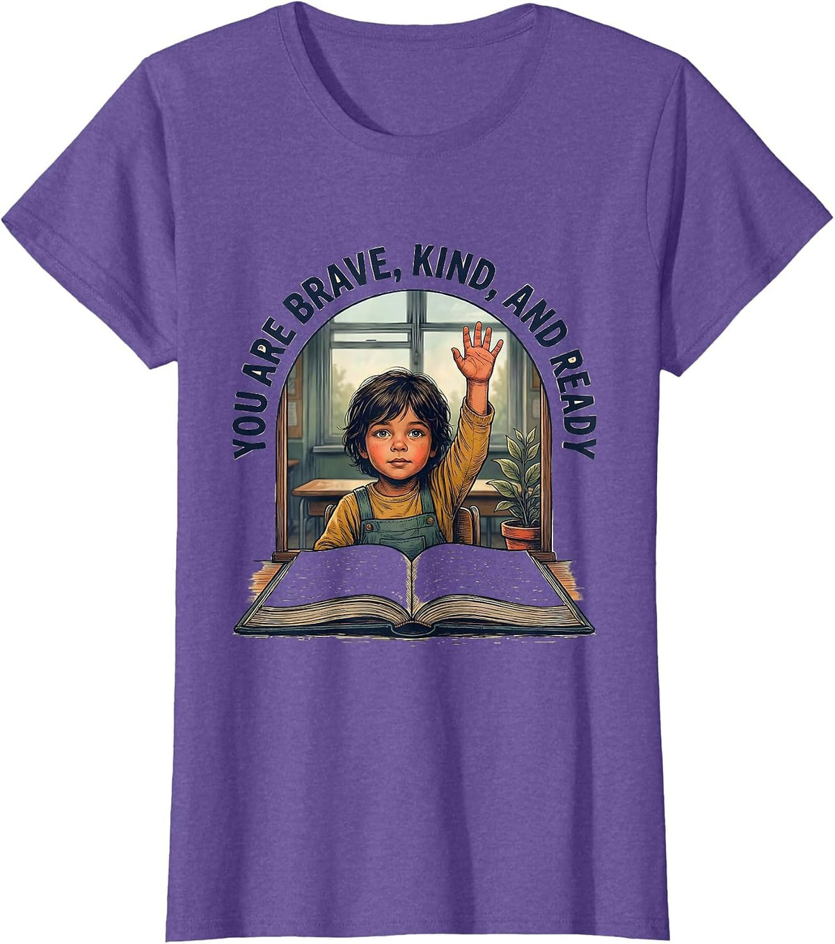 You Are Brave, Kind, And Ready Motivational Teacher T-Shirt - Purple Heather