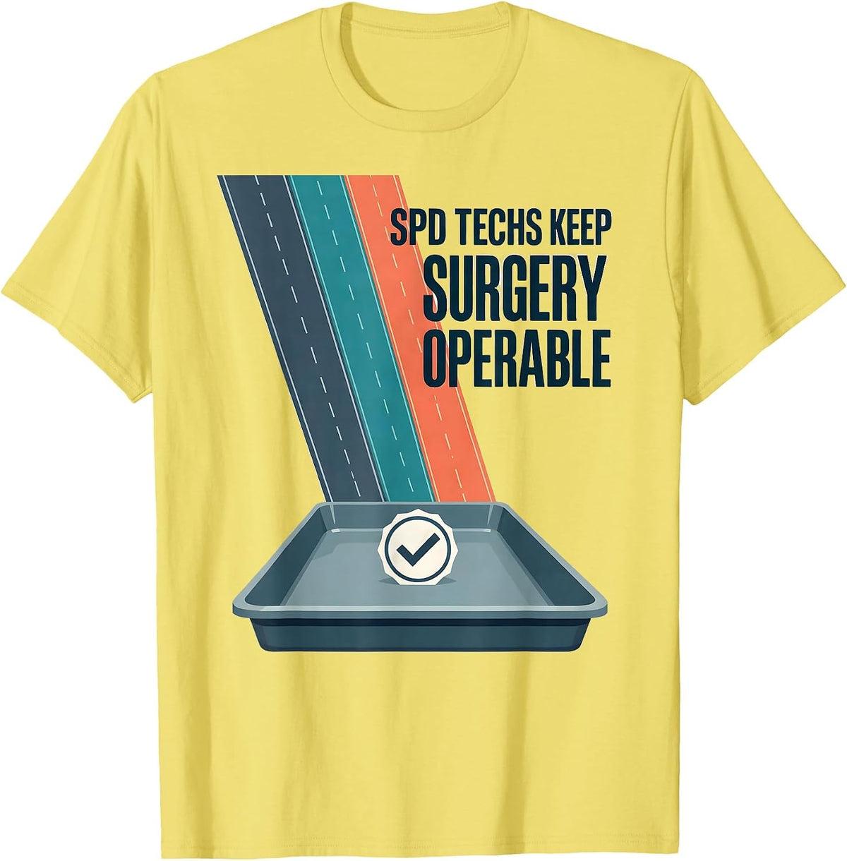 Men's SPD Techs Keep Surgery Operable Funny Sterile Processing T-Shirt - Lemon Yellow