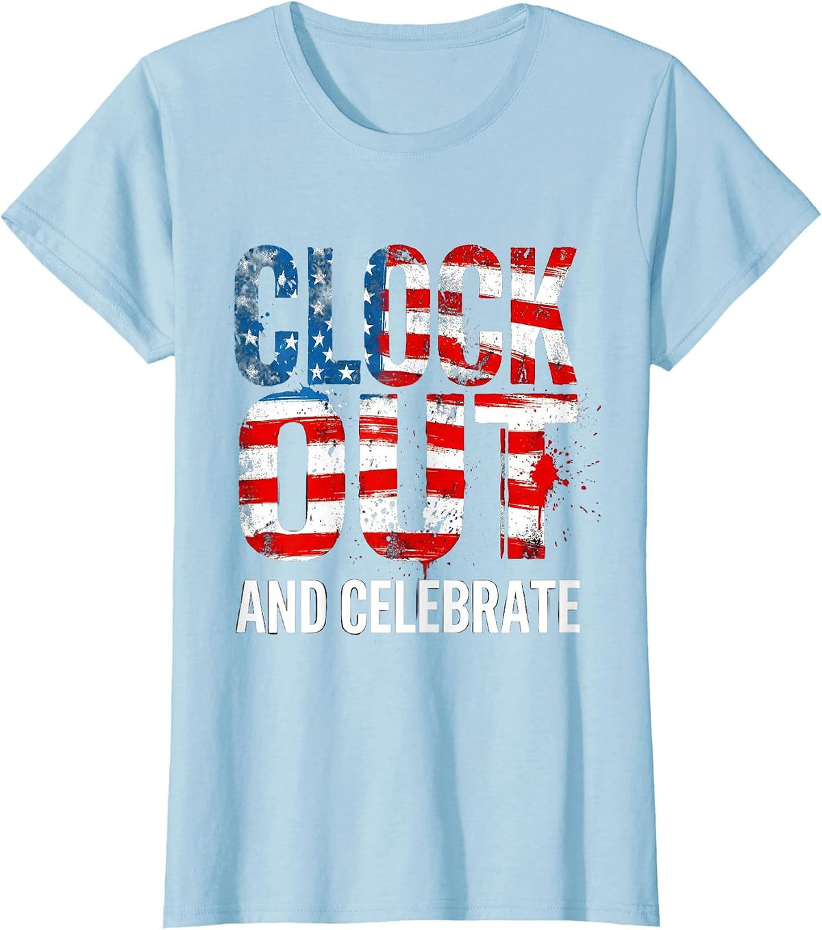 Clock Out and Celebrate Labor Day Design T-Shirt - Baby Blue
