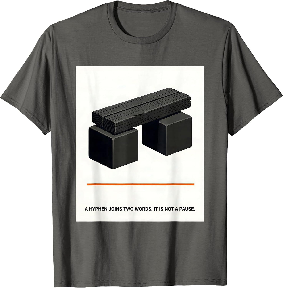 Men's A Hyphen Joins Two Words It Is Not A Pause Funny Grammar T-Shirt - Asphalt Grey