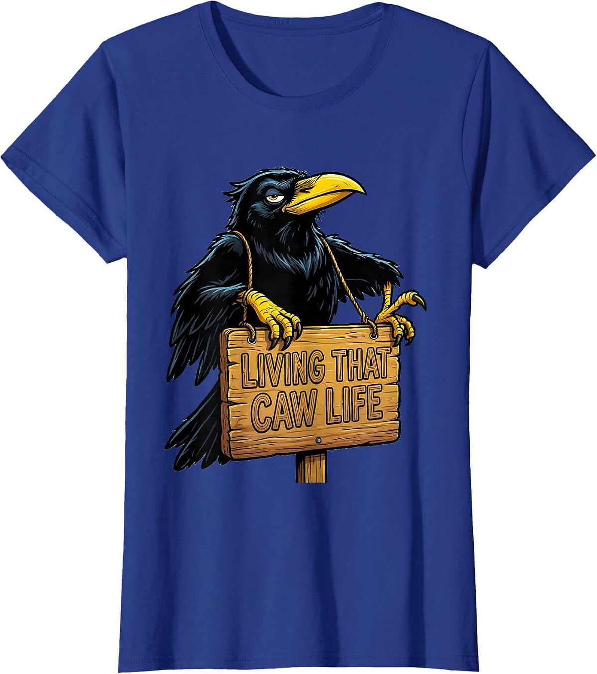 Women's Living That Caw Life Crow Bird Lover Design T-Shirt - Royal Blue